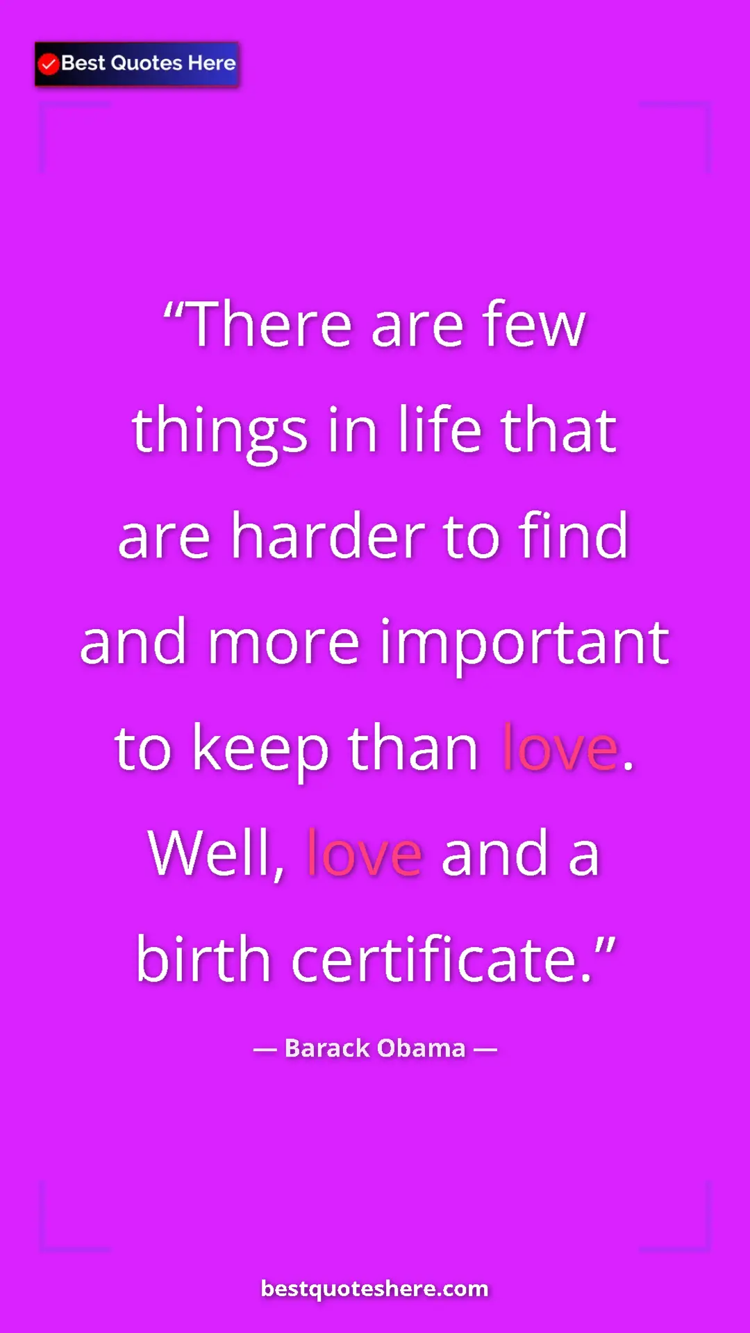 Barack Obama Quote Card: "There are few things in life that are harder to find and..." Pinterest quote poster by Barack Obama: "There are few things in life that are harder to find and..."