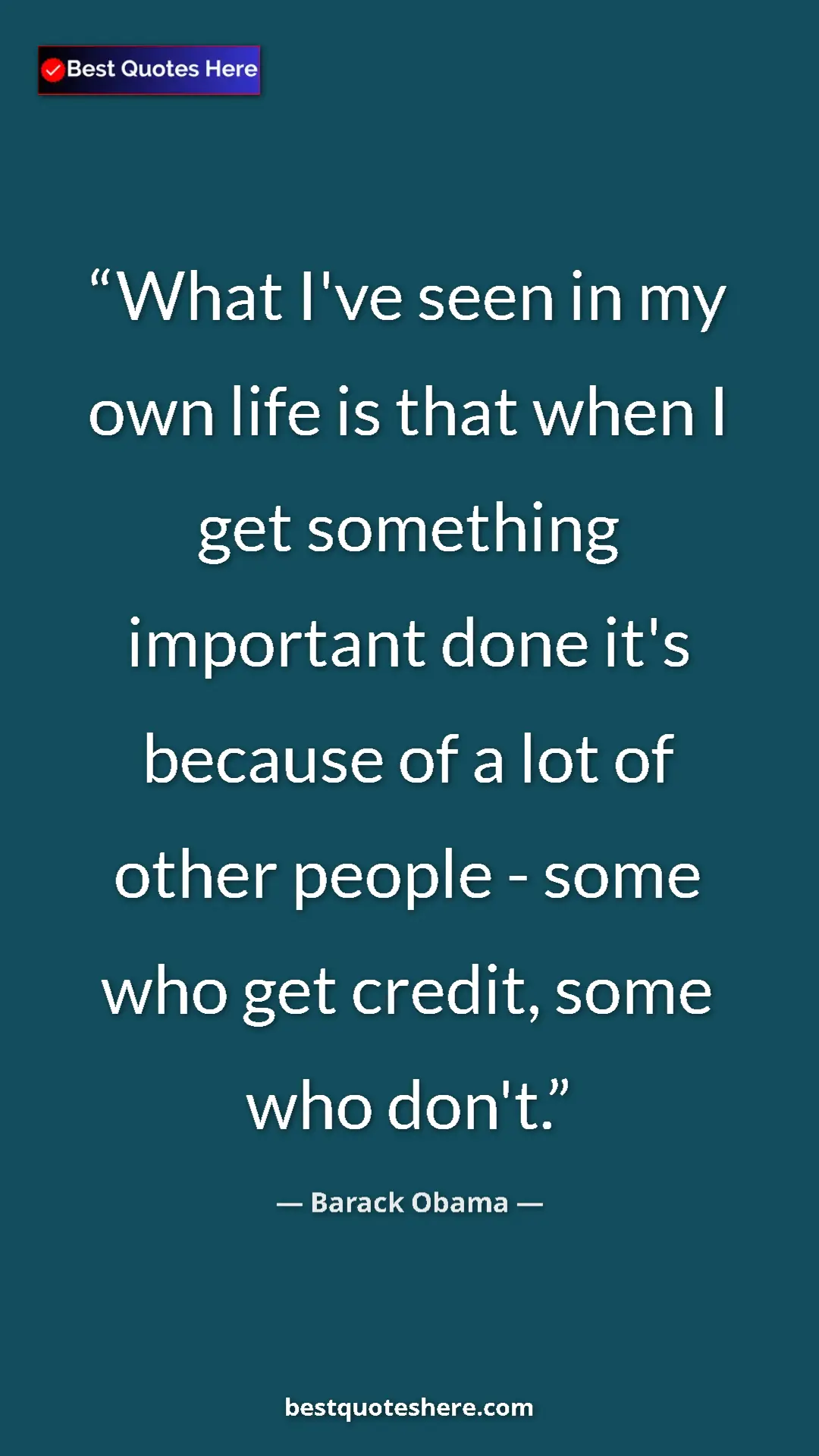Barack Obama Quote Card: "What I've seen in my own life is that when I get something..." Pinterest quote poster by Barack Obama: "What I've seen in my own life is that when I get something..."