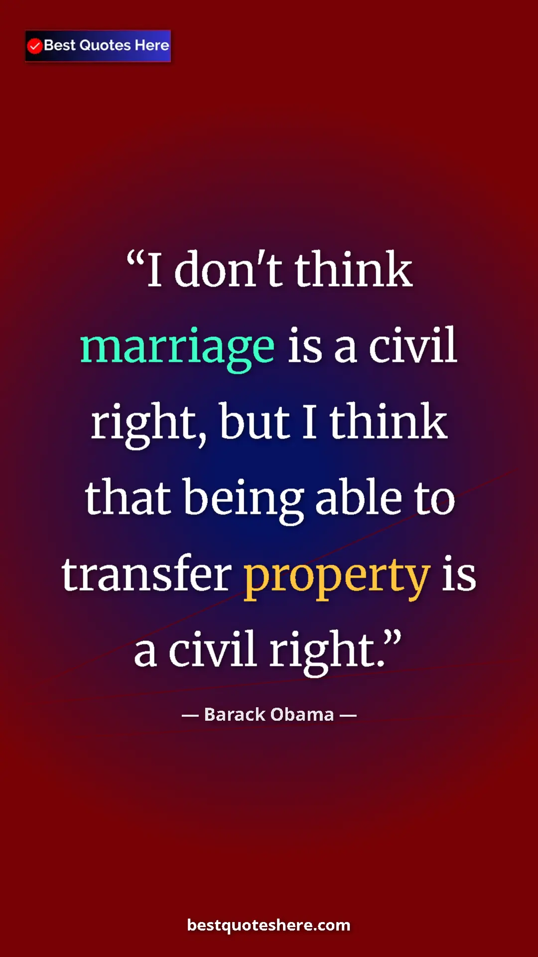 Barack Obama Quote Card: "I don't think marriage is a civil right, but I think that..." Pinterest quote poster by Barack Obama: "I don't think marriage is a civil right, but I think that..."
