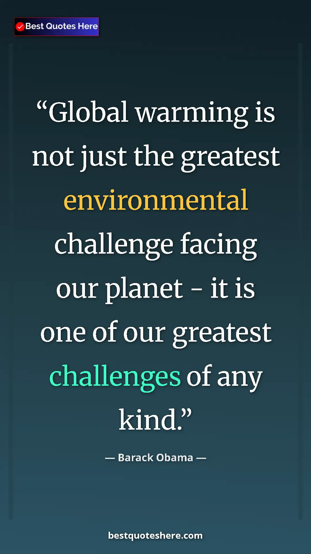 Pinterest quote poster by Barack Obama: "Global warming is not just the greatest environmental..."