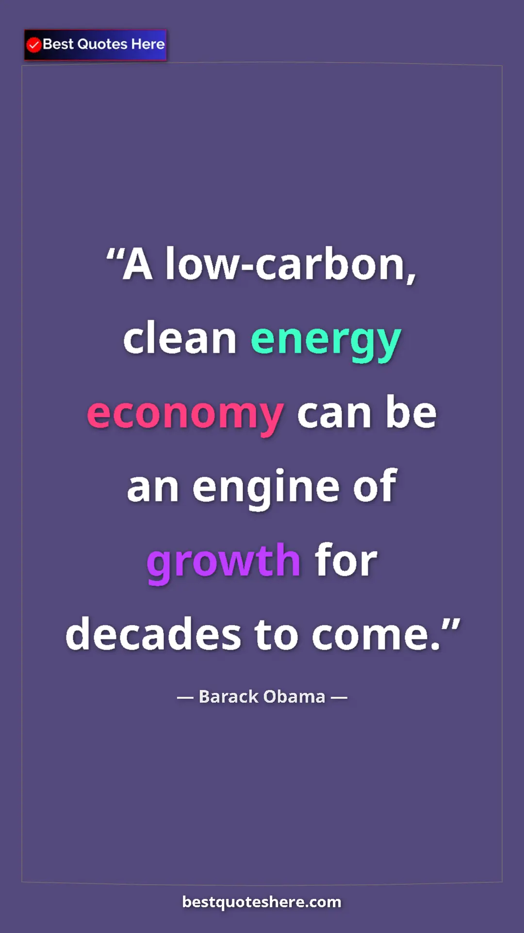 Pinterest quote poster by Barack Obama: "A low-carbon, clean energy economy can be an engine of..."