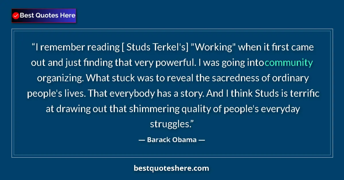 Image for the quote by Barack Obama: I remember reading [ Studs Terkel's] 