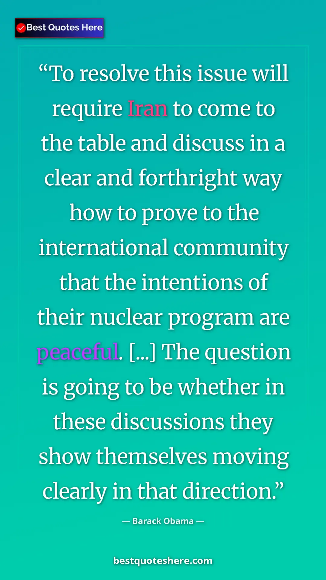 Barack Obama Quote Card: "To resolve this issue will require Iran to come to the table" Pinterest quote poster by Barack Obama: "To resolve this issue will require Iran to come to the table"