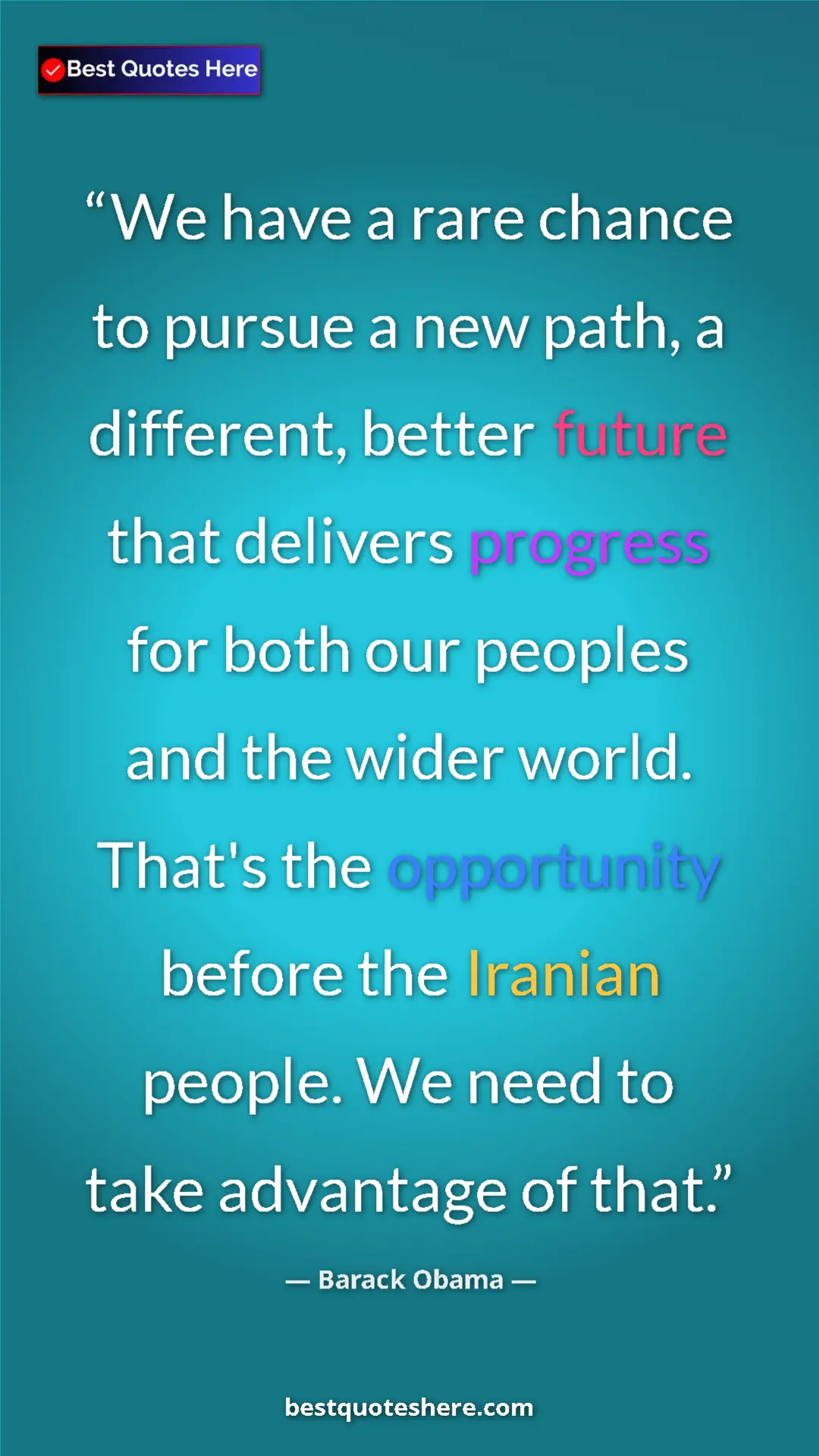 Pinterest quote poster by Barack Obama: "We have a rare chance to pursue a new path, a different,..."