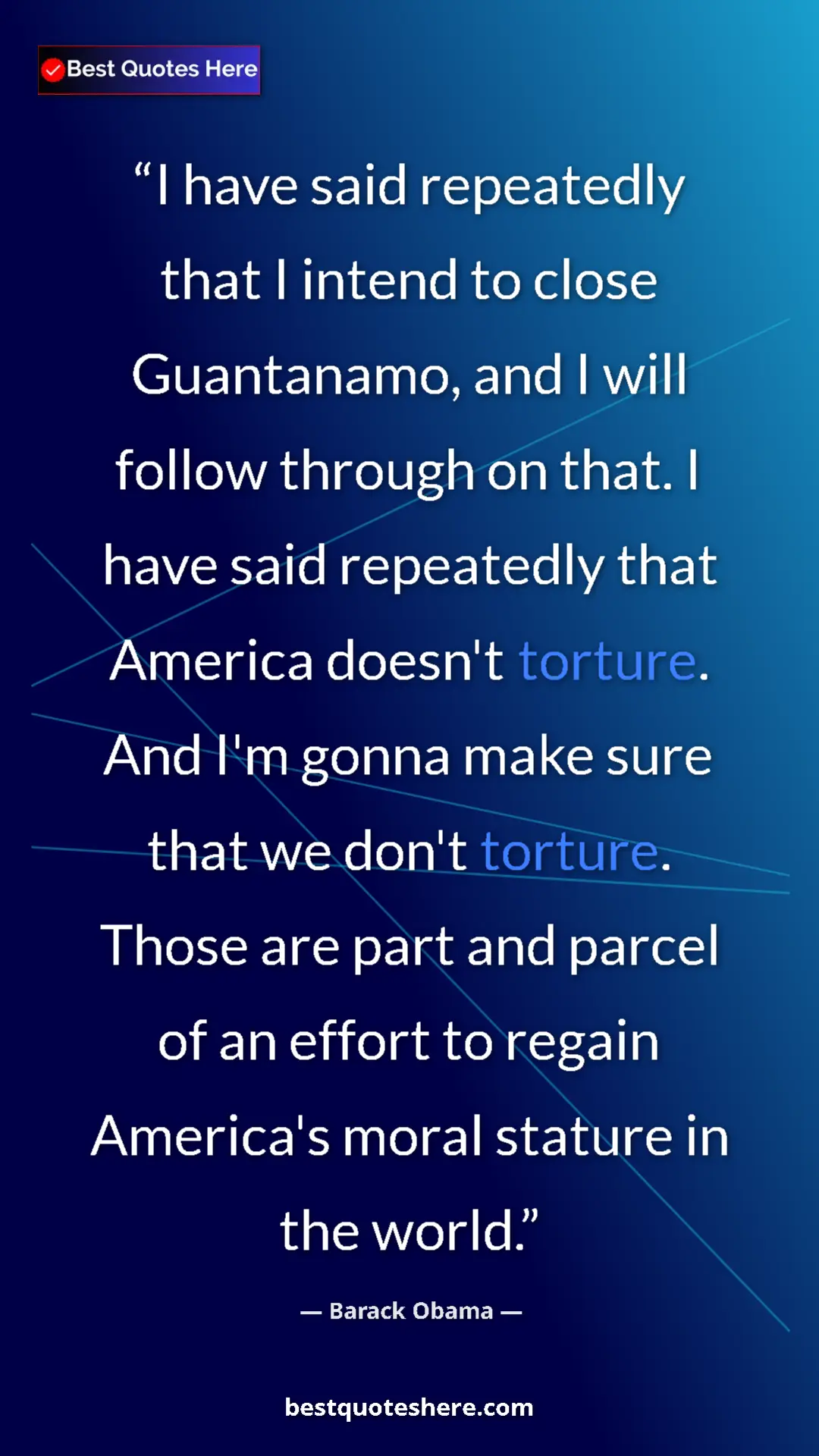 Barack Obama Quote Card: "I have said repeatedly that I intend to close Guantanamo,..." Pinterest quote poster by Barack Obama: "I have said repeatedly that I intend to close Guantanamo,..."