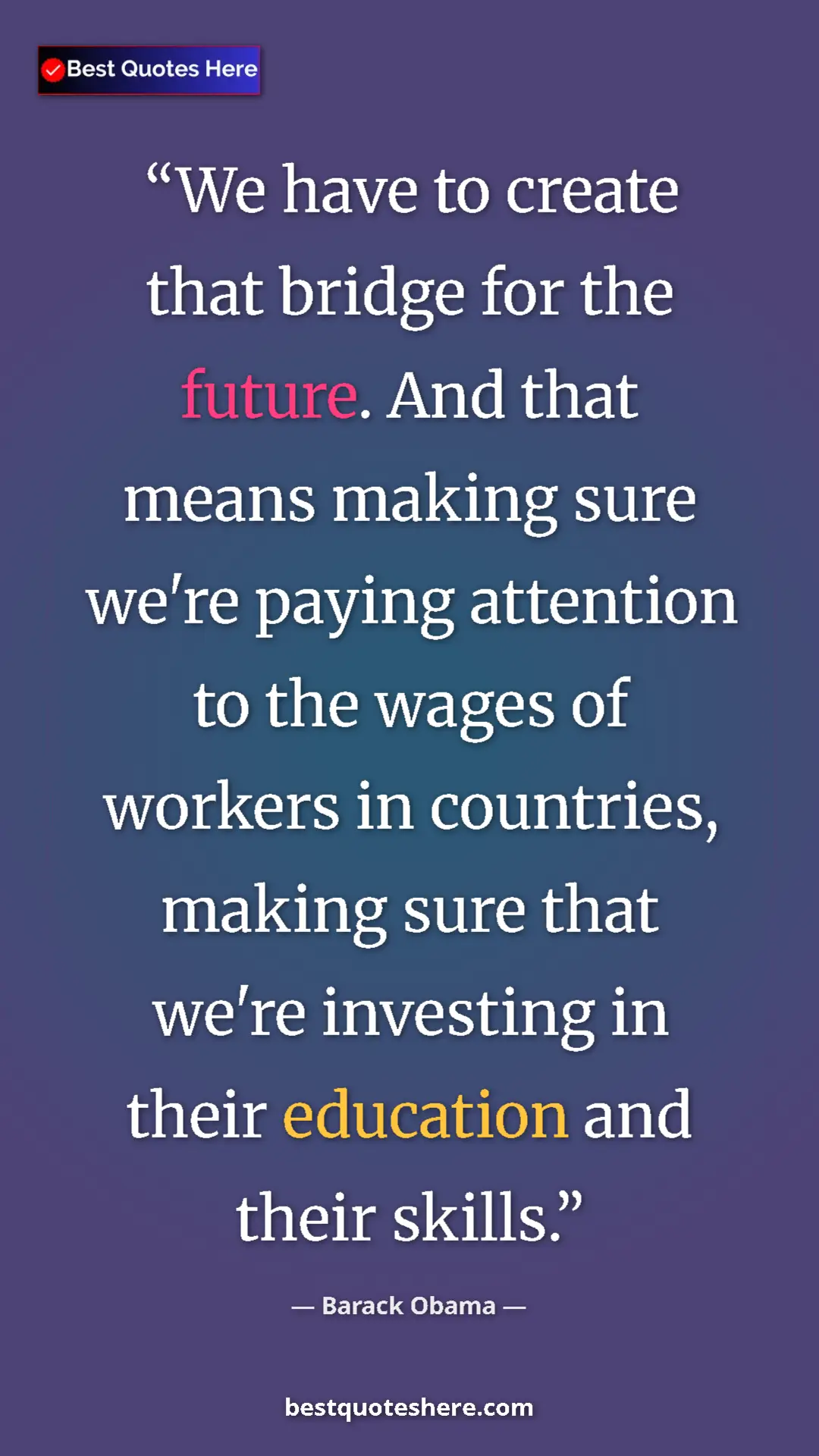 Barack Obama Quote Card: "We have to create that bridge for the future. And that..." Pinterest quote poster by Barack Obama: "We have to create that bridge for the future. And that..."