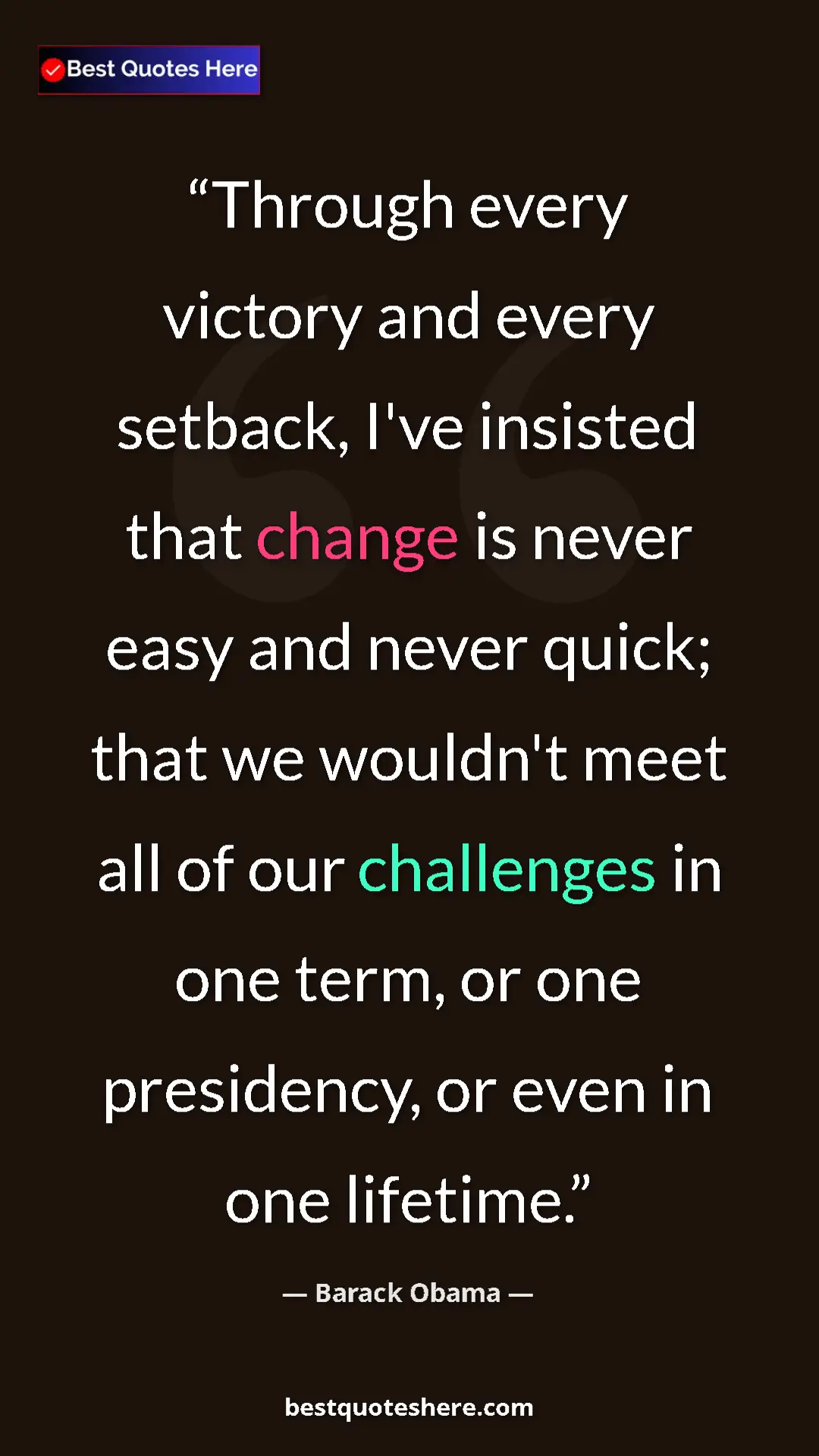 Barack Obama Quote Card: "Through every victory and every setback, I've insisted that..." Pinterest quote poster by Barack Obama: "Through every victory and every setback, I've insisted that..."