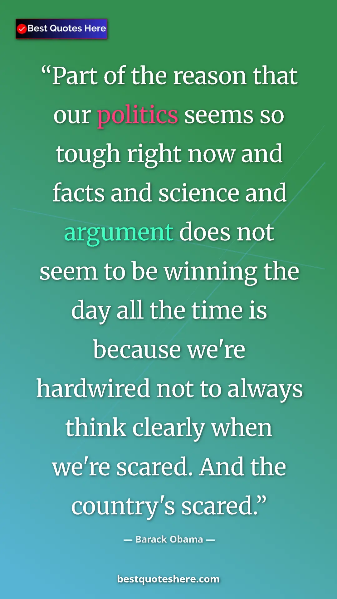 Pinterest quote poster by Barack Obama: "Part of the reason that our politics seems so tough right..."