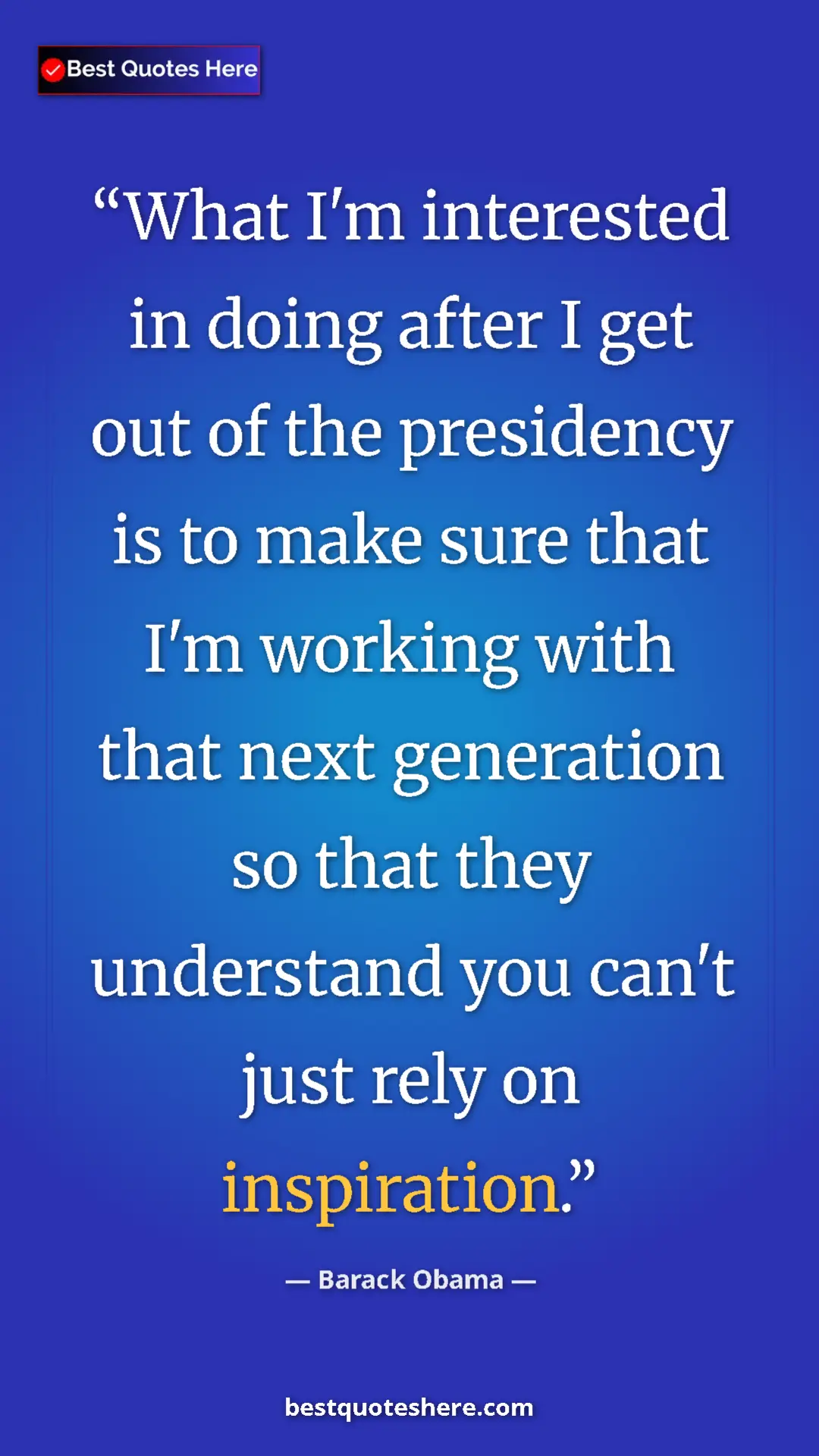Barack Obama Quote Card: "What I'm interested in doing after I get out of the..." Pinterest quote poster by Barack Obama: "What I'm interested in doing after I get out of the..."
