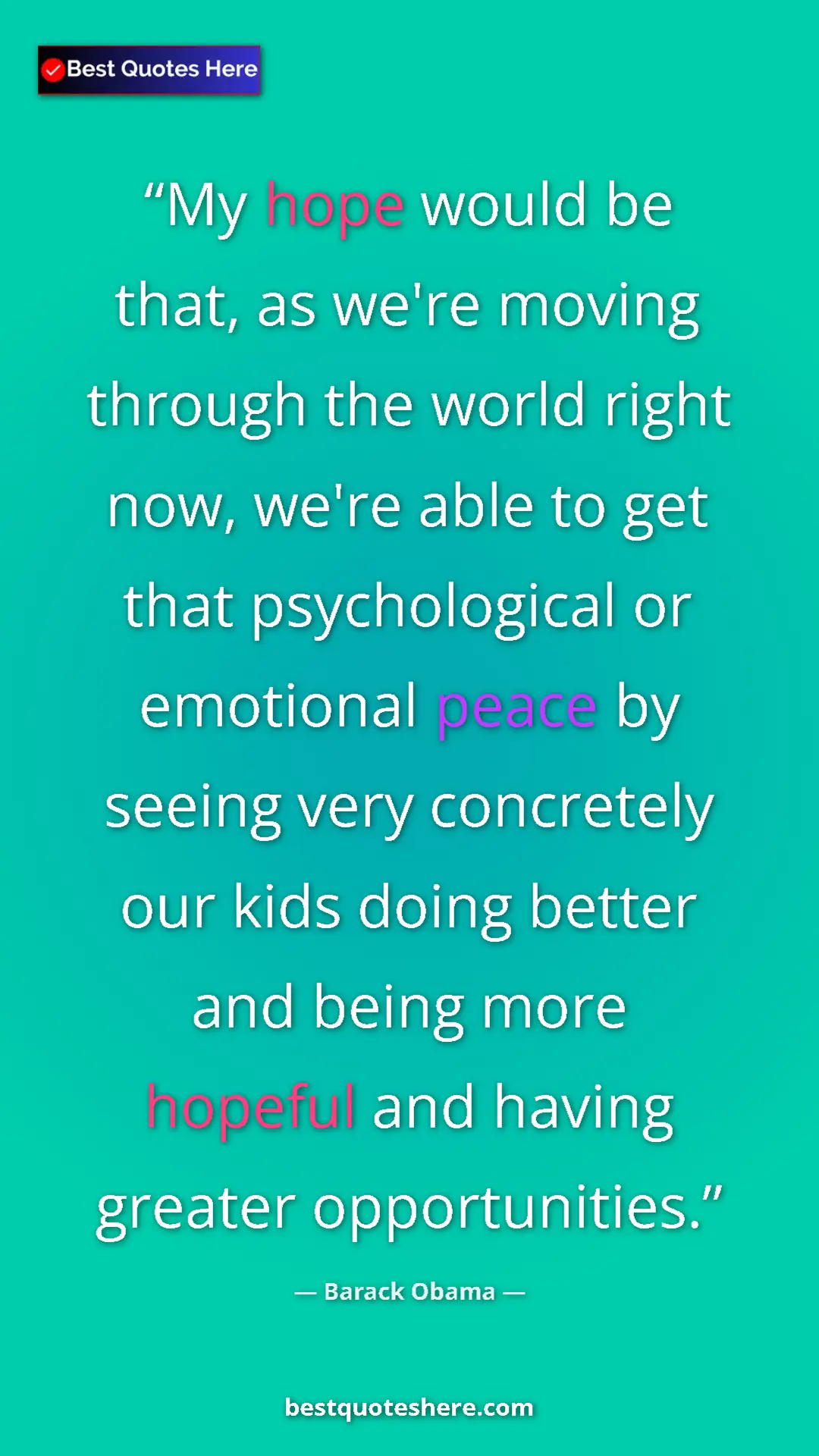 Barack Obama Quote Card: "My hope would be that, as we're moving through the world..." Pinterest quote poster by Barack Obama: "My hope would be that, as we're moving through the world..."