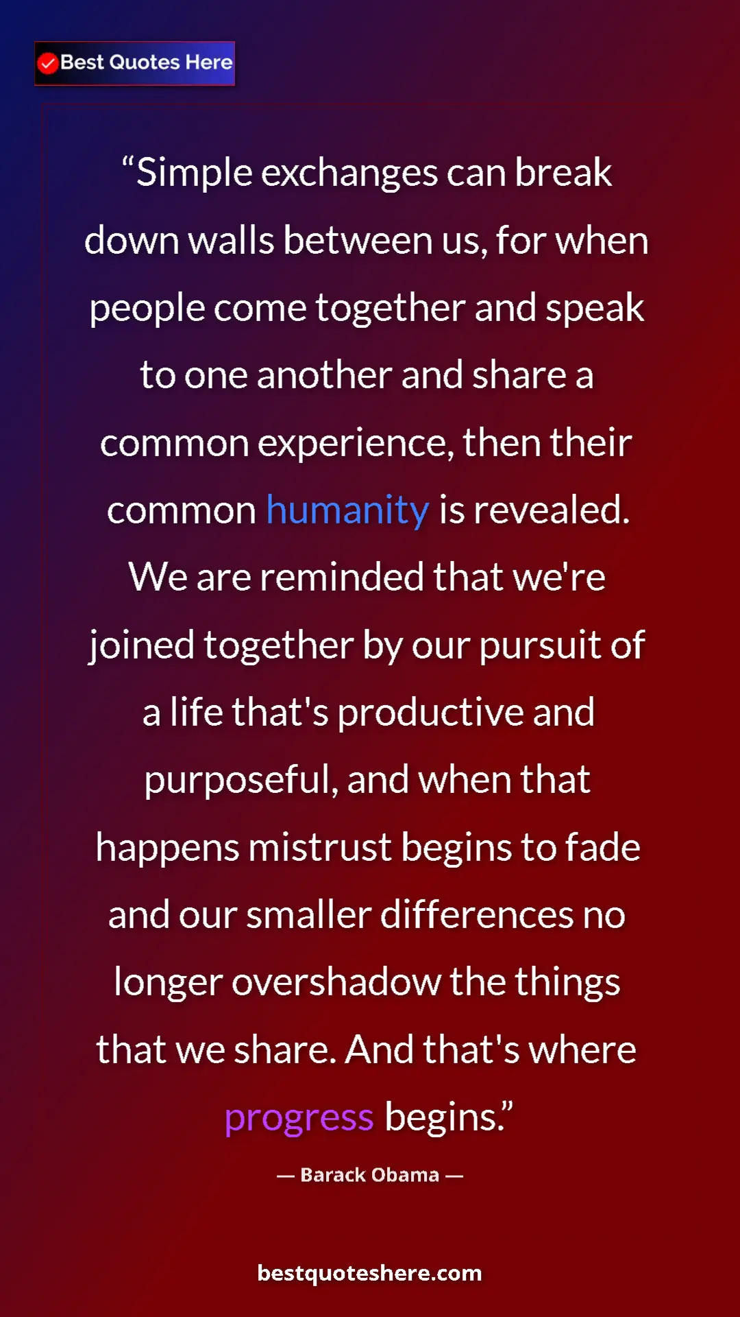 Pinterest quote poster by Barack Obama: "Simple exchanges can break down walls between us, for when..."