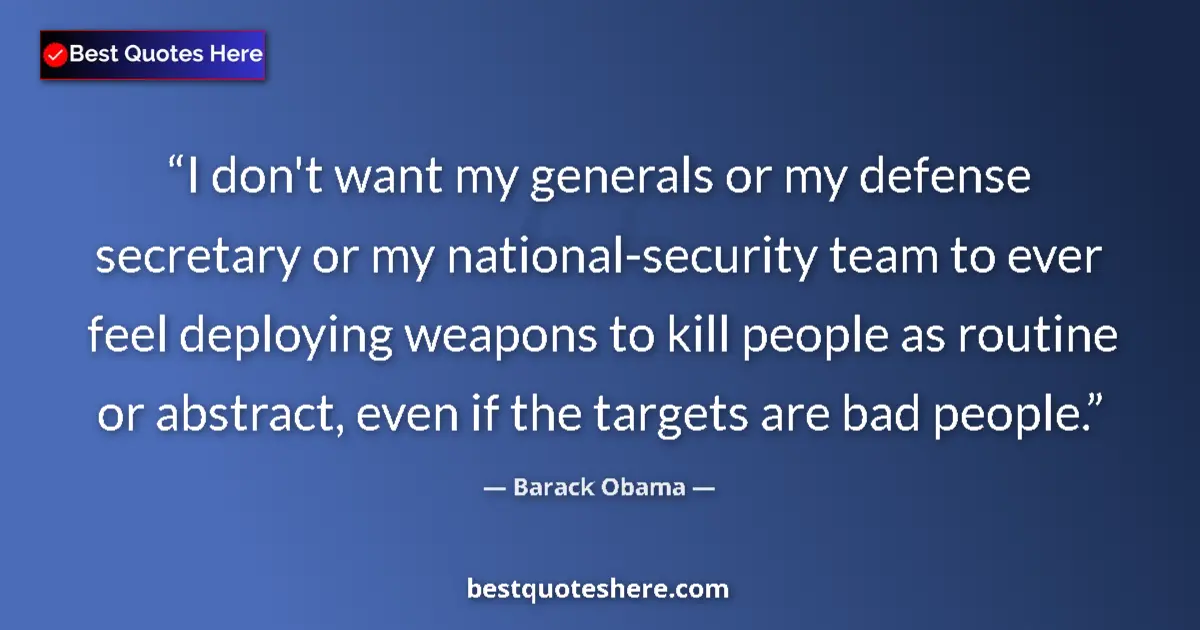 Quote by Barack Obama: I don't want my generals or my defense secretary o