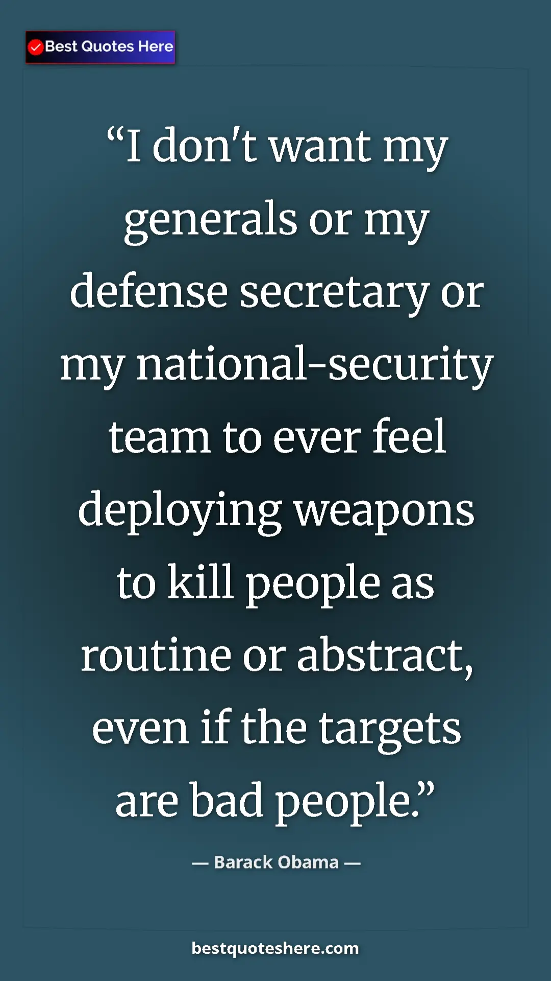 Barack Obama Quote Card: "I don't want my generals or my defense secretary or my..." Pinterest quote poster by Barack Obama: "I don't want my generals or my defense secretary or my..."