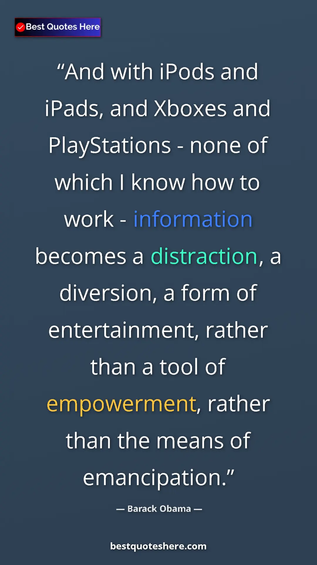 Barack Obama Quote Card: "And with iPods and iPads, and Xboxes and PlayStations -..." Pinterest quote poster by Barack Obama: "And with iPods and iPads, and Xboxes and PlayStations -..."