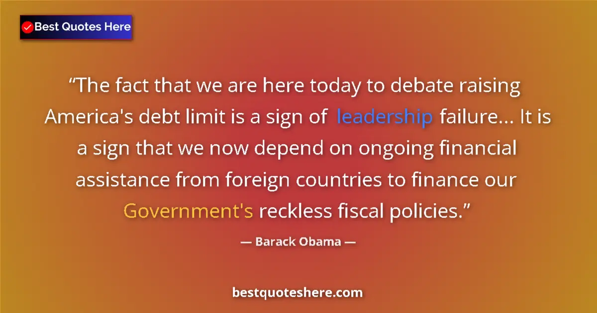 Quote by Barack Obama: The fact that we are here today to debate raising 