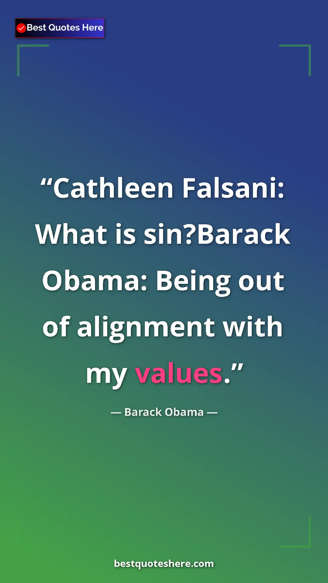 Barack Obama Quote Card: "Cathleen Falsani: What is sin?Barack Obama: Being out of..." Pinterest quote poster by Barack Obama: "Cathleen Falsani: What is sin?Barack Obama: Being out of..."