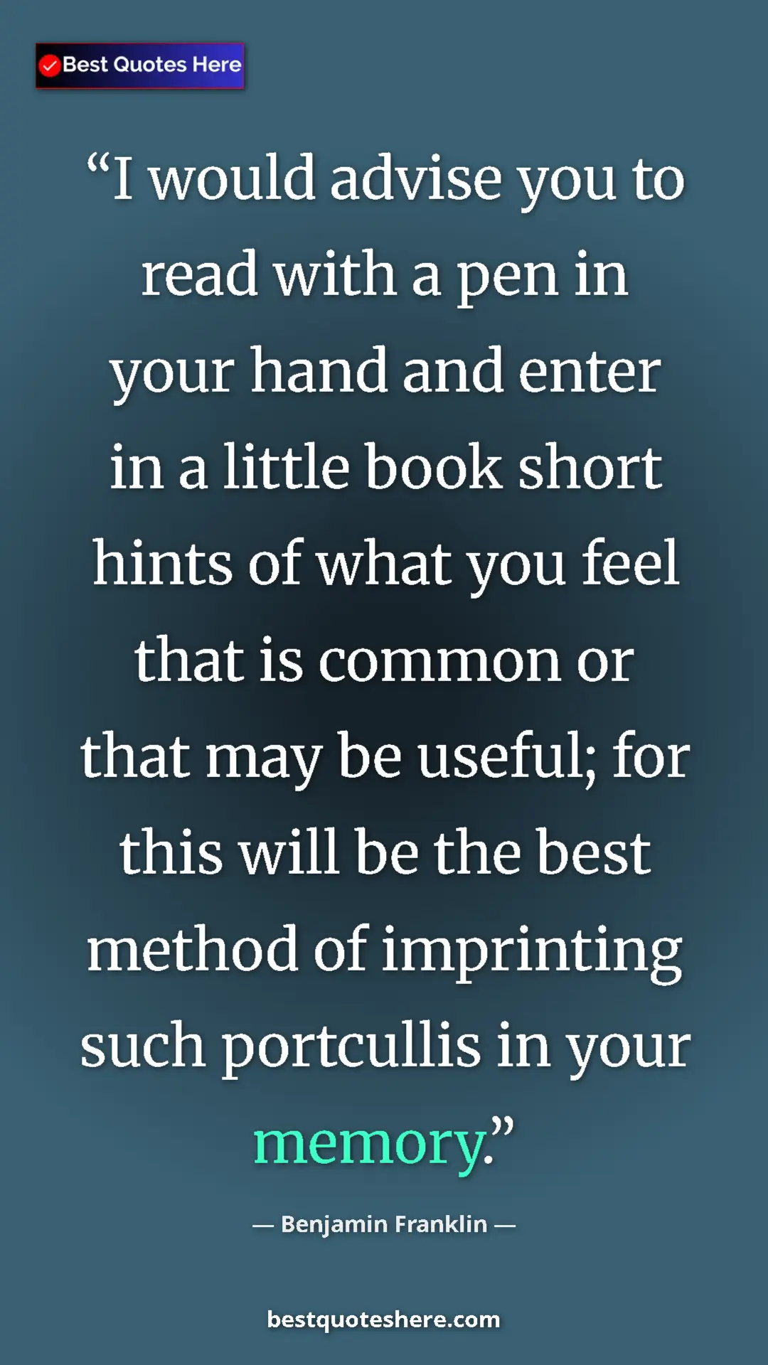 Pinterest quote poster by Benjamin Franklin: "I would advise you to read with a pen in your hand and..."