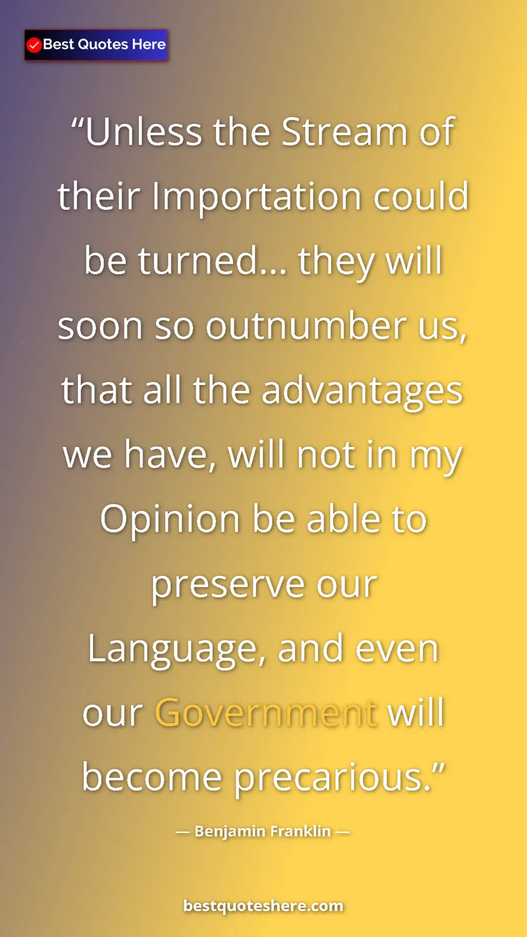 Benjamin Franklin Quote Card: "Unless the Stream of their Importation could be turned......" Pinterest quote poster by Benjamin Franklin: "Unless the Stream of their Importation could be turned......"