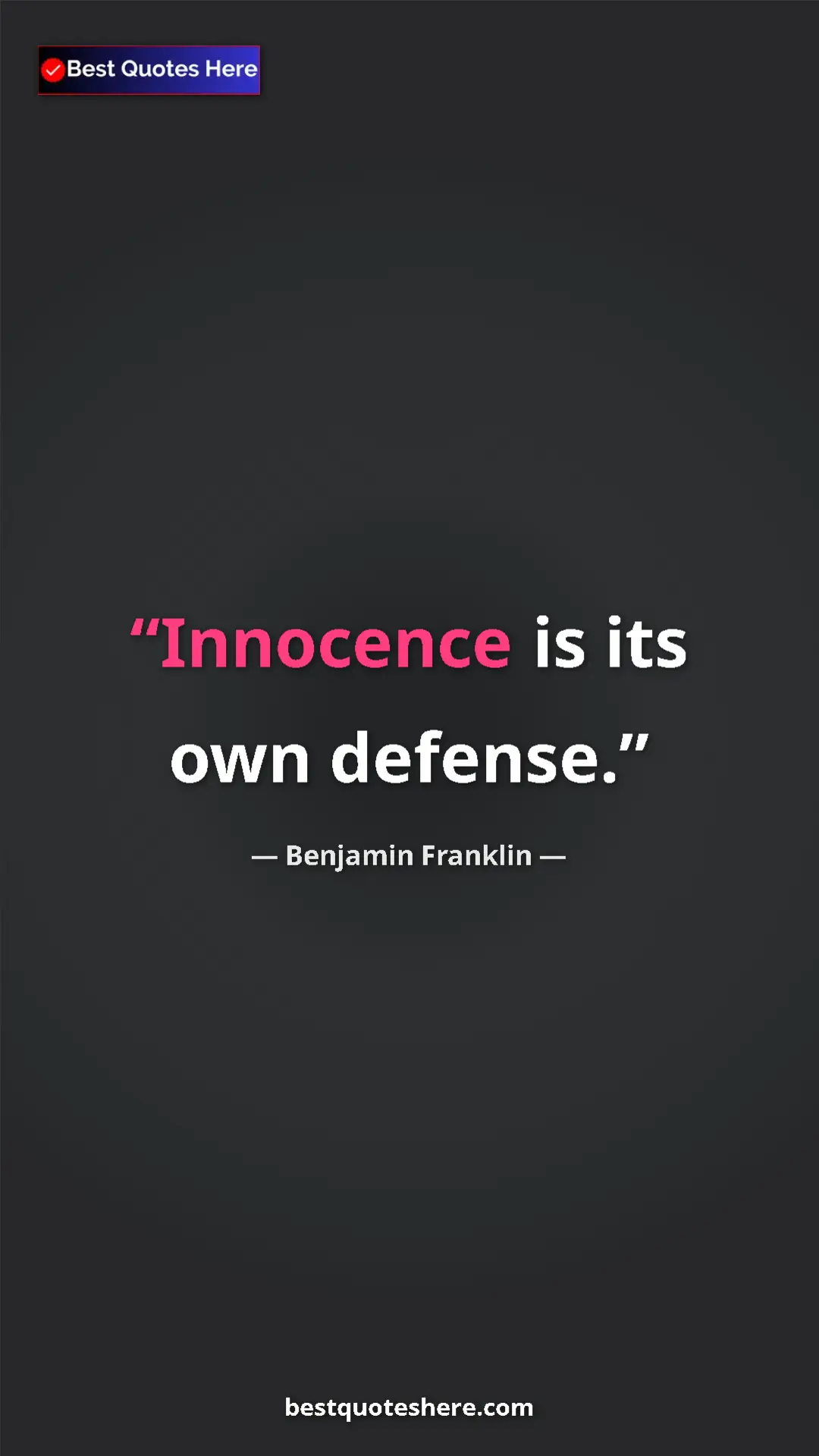Benjamin Franklin Quote Card: "Innocence is its own defense." Pinterest quote poster by Benjamin Franklin: "Innocence is its own defense."
