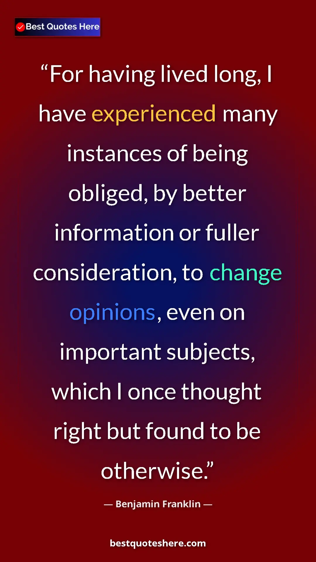 Benjamin Franklin Quote Card: "For having lived long, I have experienced many instances of..." Pinterest quote poster by Benjamin Franklin: "For having lived long, I have experienced many instances of..."