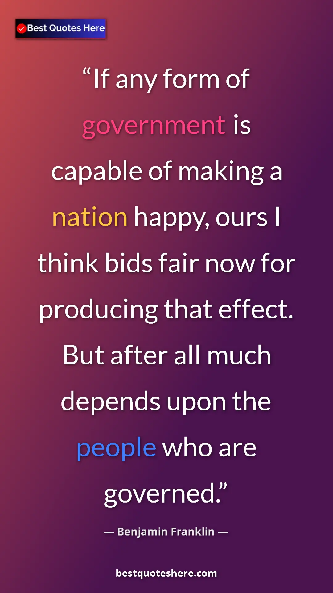 Pinterest quote poster by Benjamin Franklin: "If any form of government is capable of making a nation..."