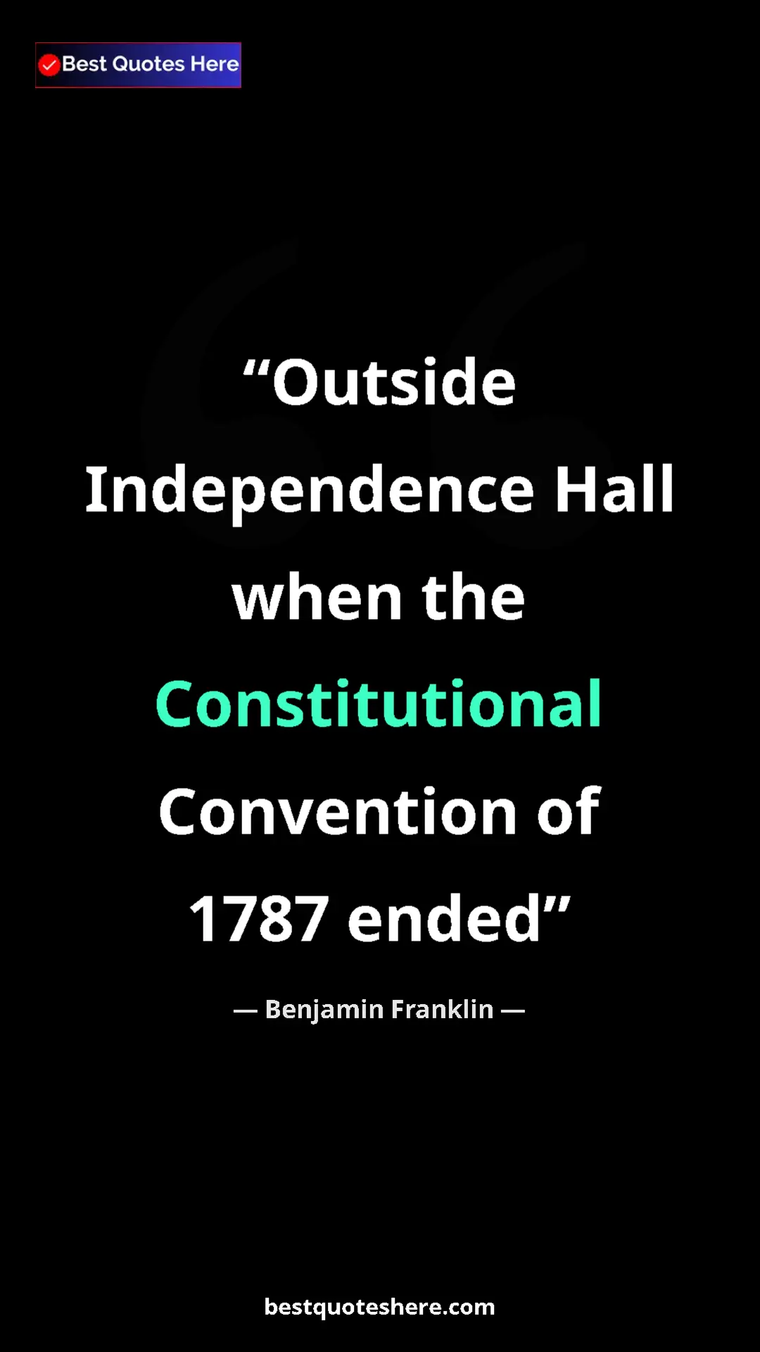 Benjamin Franklin Quote Card: "Outside Independence Hall when the Constitutional..." Pinterest quote poster by Benjamin Franklin: "Outside Independence Hall when the Constitutional..."