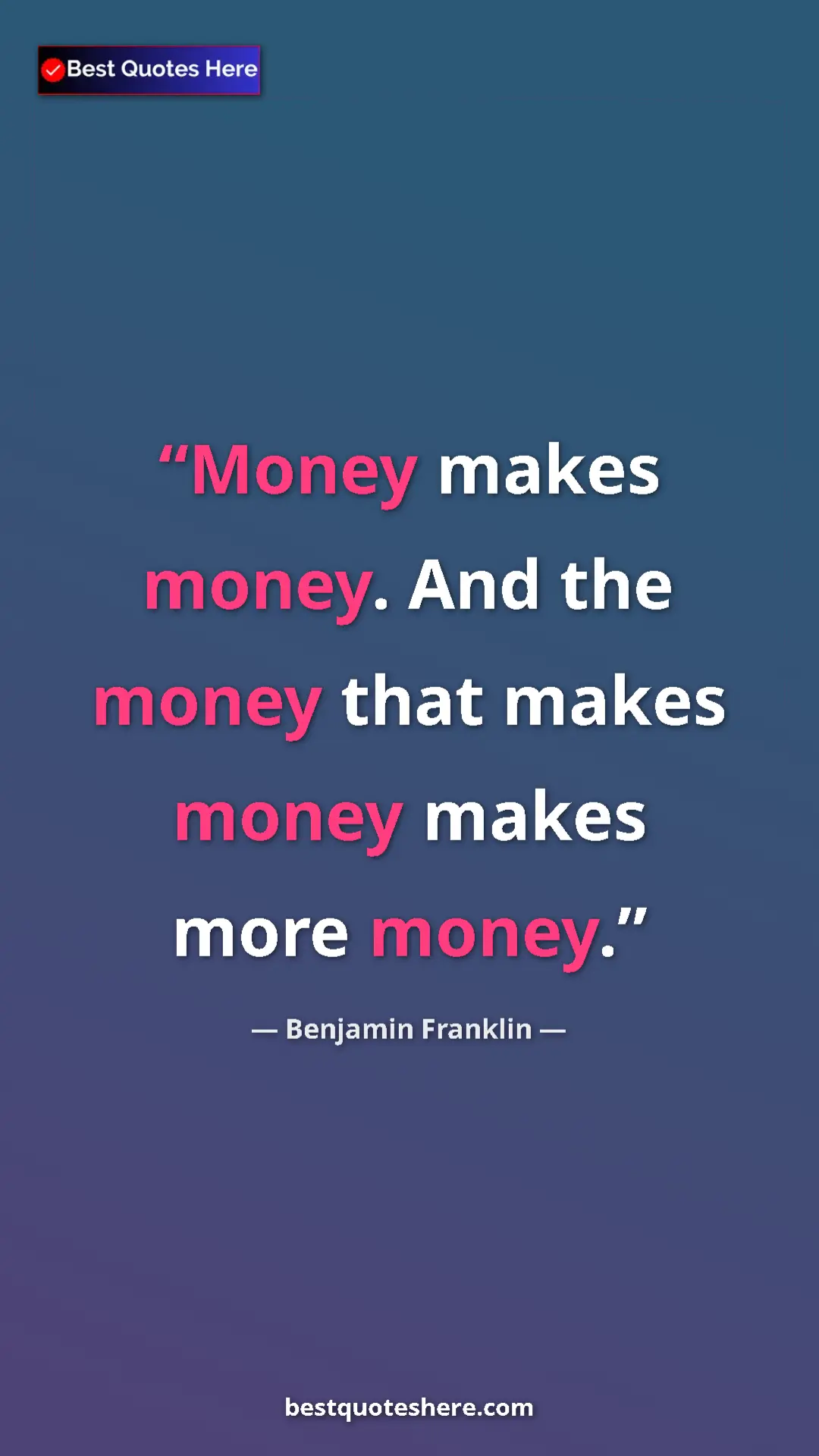 Benjamin Franklin Quote Card: "Money makes money. And the money that makes money makes..." Pinterest quote poster by Benjamin Franklin: "Money makes money. And the money that makes money makes..."