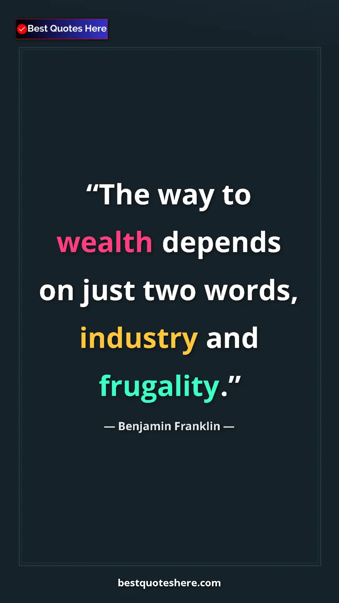 Benjamin Franklin Quote Card: "The way to wealth depends on just two words, industry and..." Pinterest quote poster by Benjamin Franklin: "The way to wealth depends on just two words, industry and..."