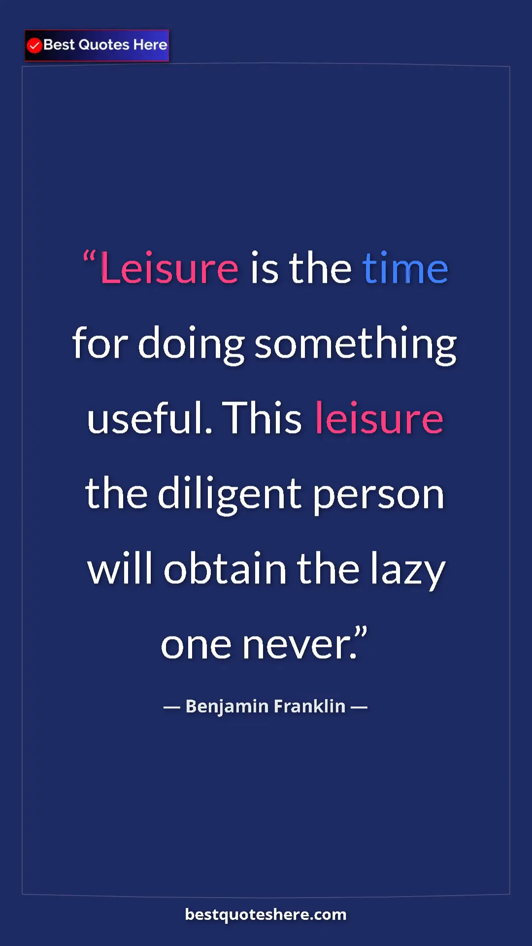Benjamin Franklin Quote Card: "Leisure is the time for doing something useful. This..." Pinterest quote poster by Benjamin Franklin: "Leisure is the time for doing something useful. This..."