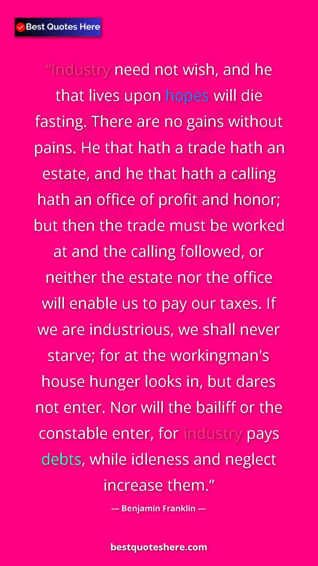 Pinterest quote poster by Benjamin Franklin: "Industry need not wish, and he that lives upon hopes will..."