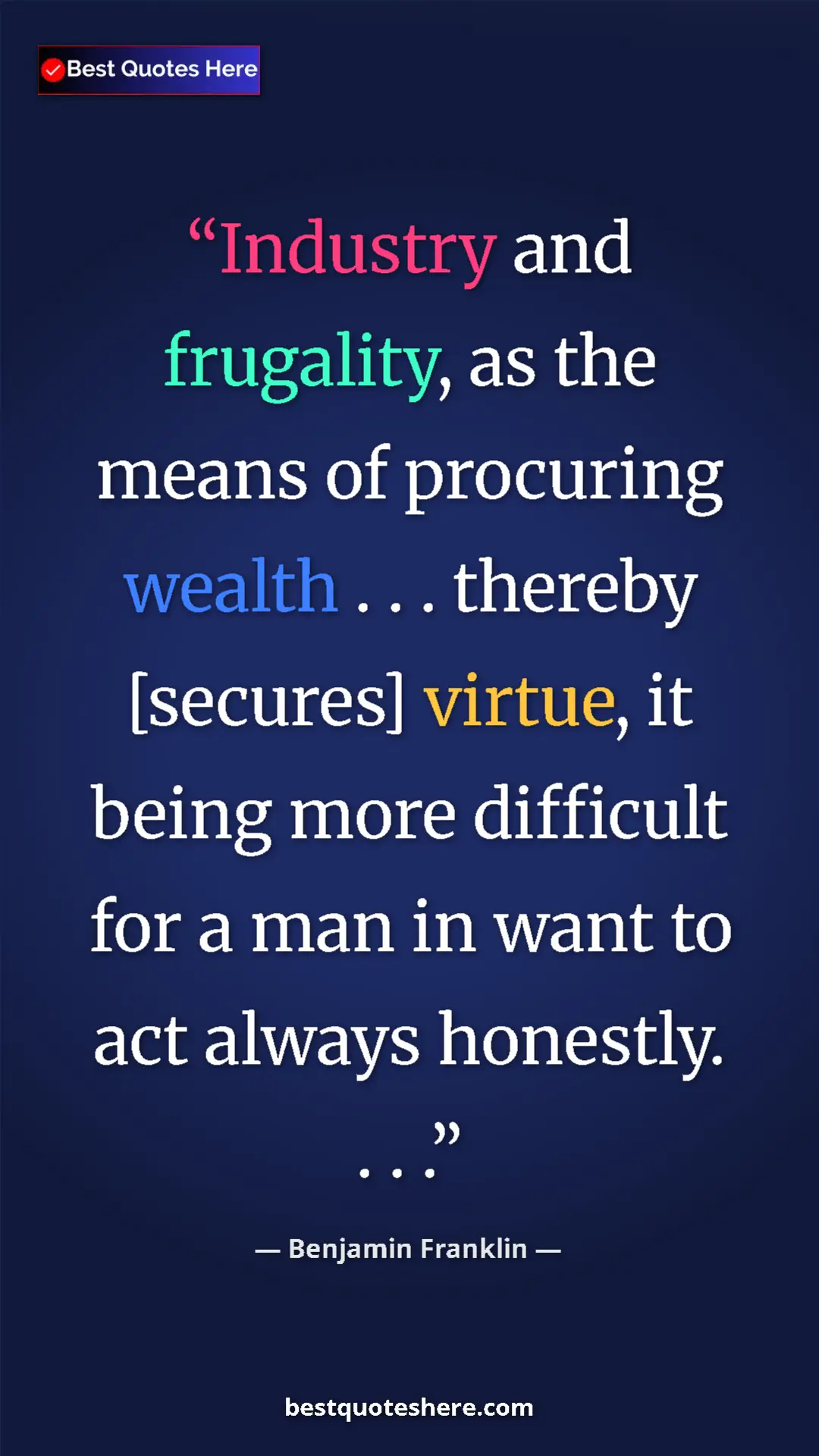Benjamin Franklin Quote Card: "Industry and frugality, as the means of procuring wealth ...." Pinterest quote poster by Benjamin Franklin: "Industry and frugality, as the means of procuring wealth ...."