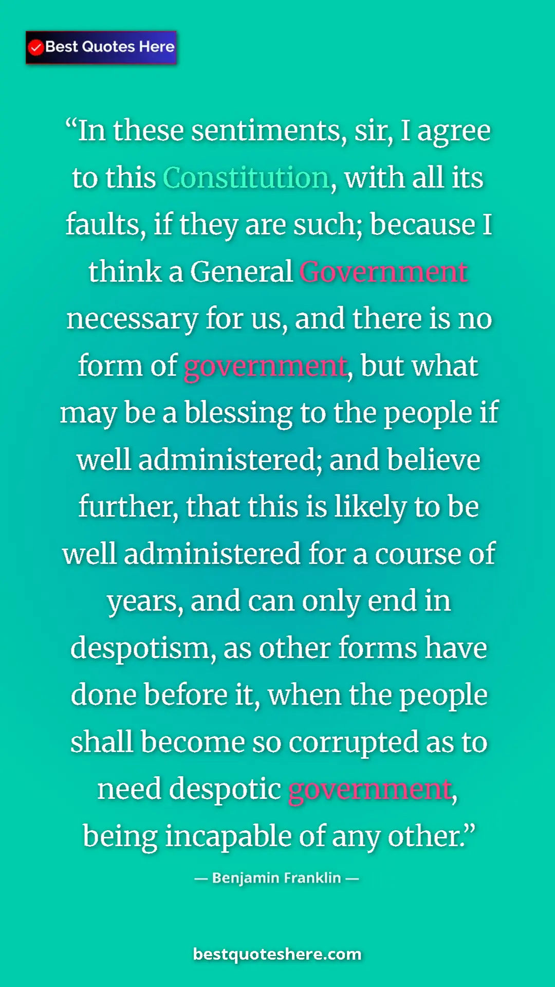 Pinterest quote poster by Benjamin Franklin: "In these sentiments, sir, I agree to this Constitution,..."