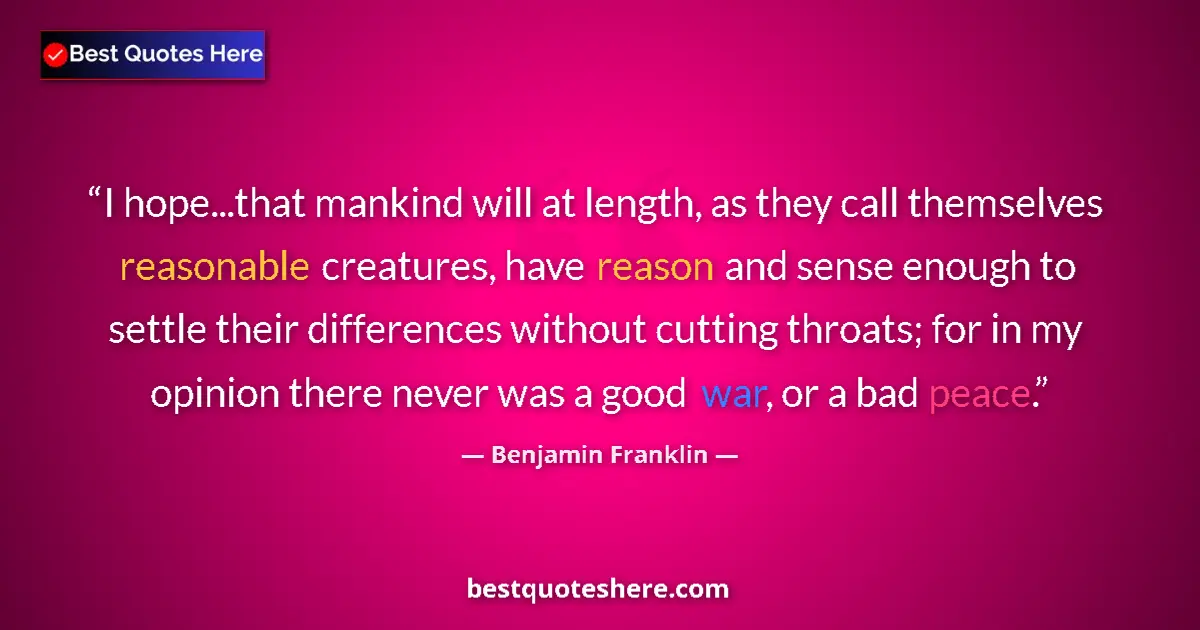 Benjamin Franklin Quote: "I hope...that mankind will at length, as they call..." Benjamin Franklin quote: "I hope...that mankind will at length, as they call..."