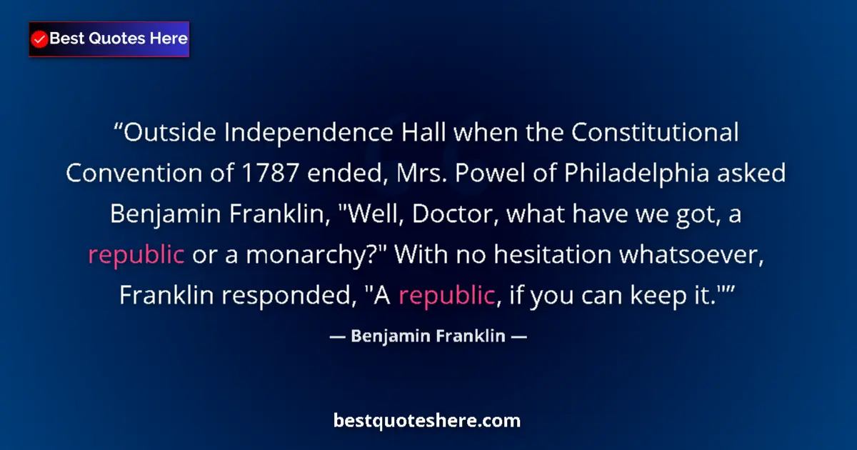 Image for the quote by Benjamin Franklin: Outside Independence Hall when the Constitutional Convention of 1787 ended, Mrs. Powel of Philadelph...