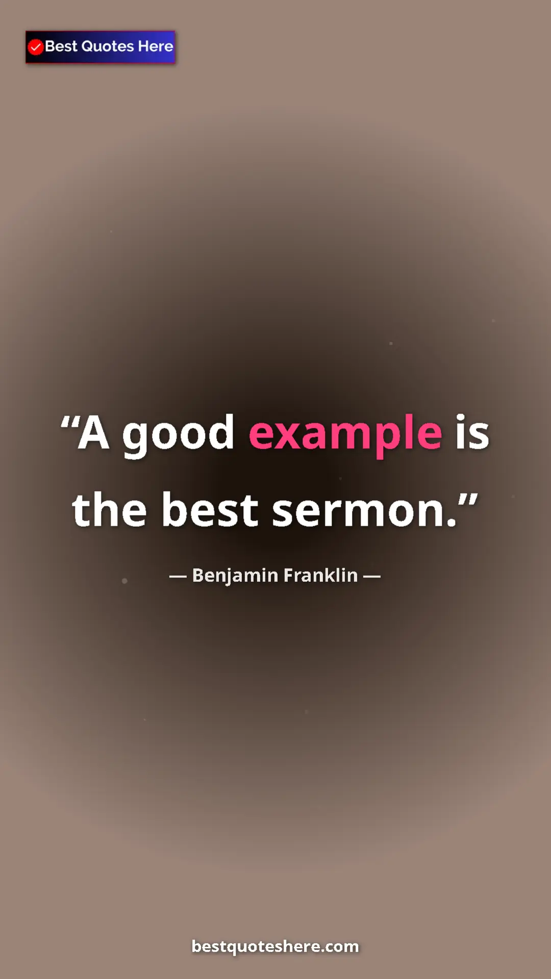 Pinterest quote poster by Benjamin Franklin: "A good example is the best sermon."