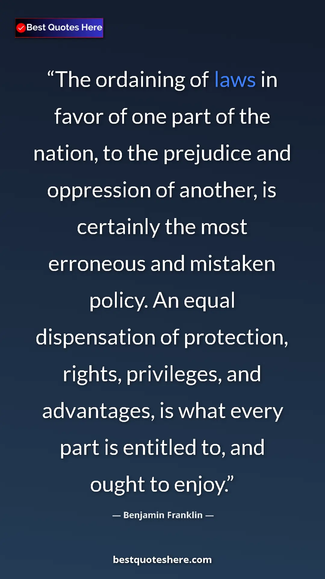 Benjamin Franklin Quote Card: "The ordaining of laws in favor of one part of the nation,..." Pinterest quote poster by Benjamin Franklin: "The ordaining of laws in favor of one part of the nation,..."