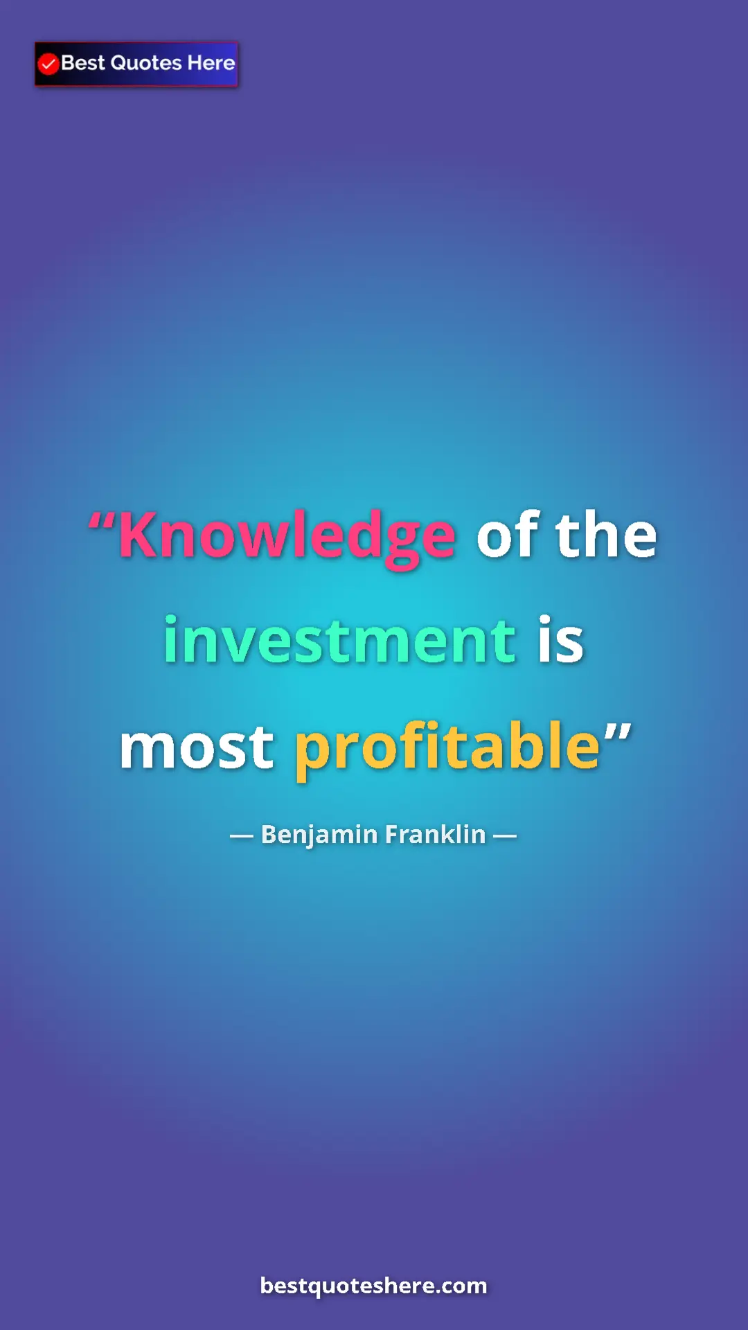 Pinterest quote poster by Benjamin Franklin: "Knowledge of the investment is most profitable"