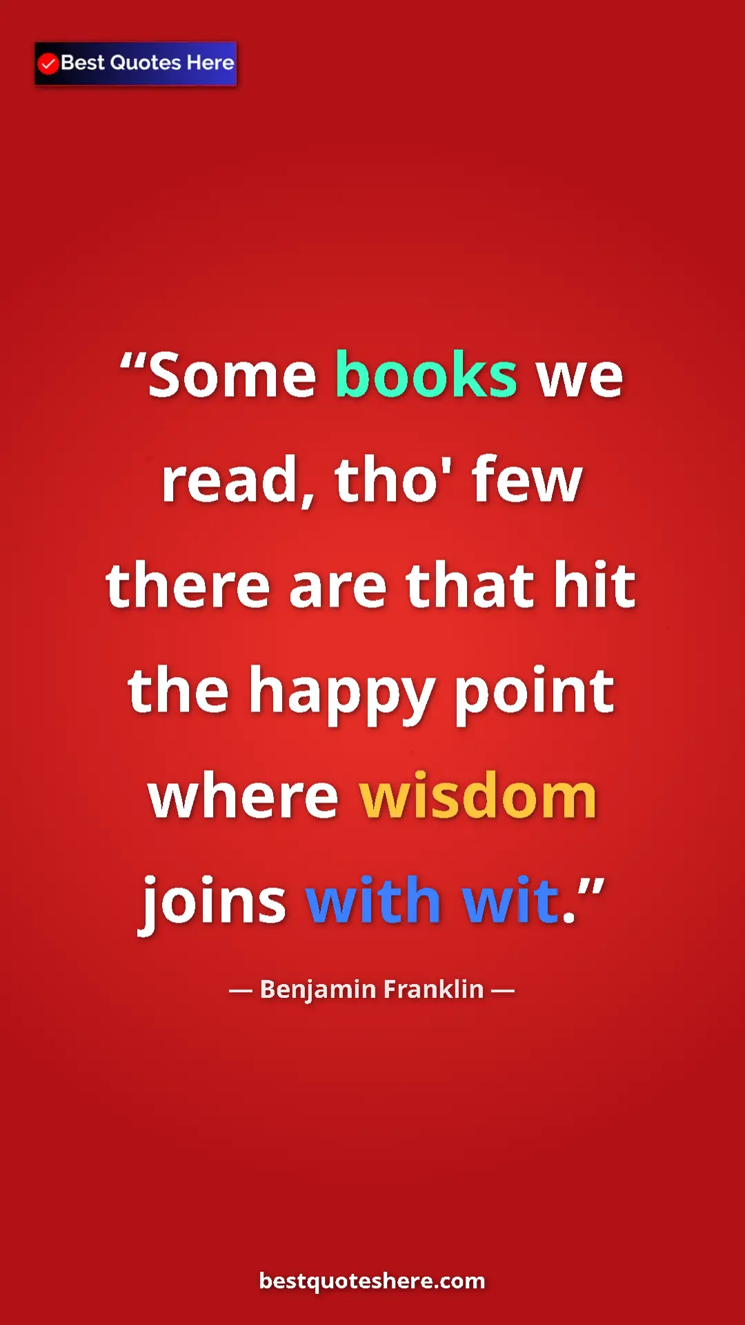 Benjamin Franklin Quote Card: "Some books we read, tho' few there are that hit the happy..." Pinterest quote poster by Benjamin Franklin: "Some books we read, tho' few there are that hit the happy..."