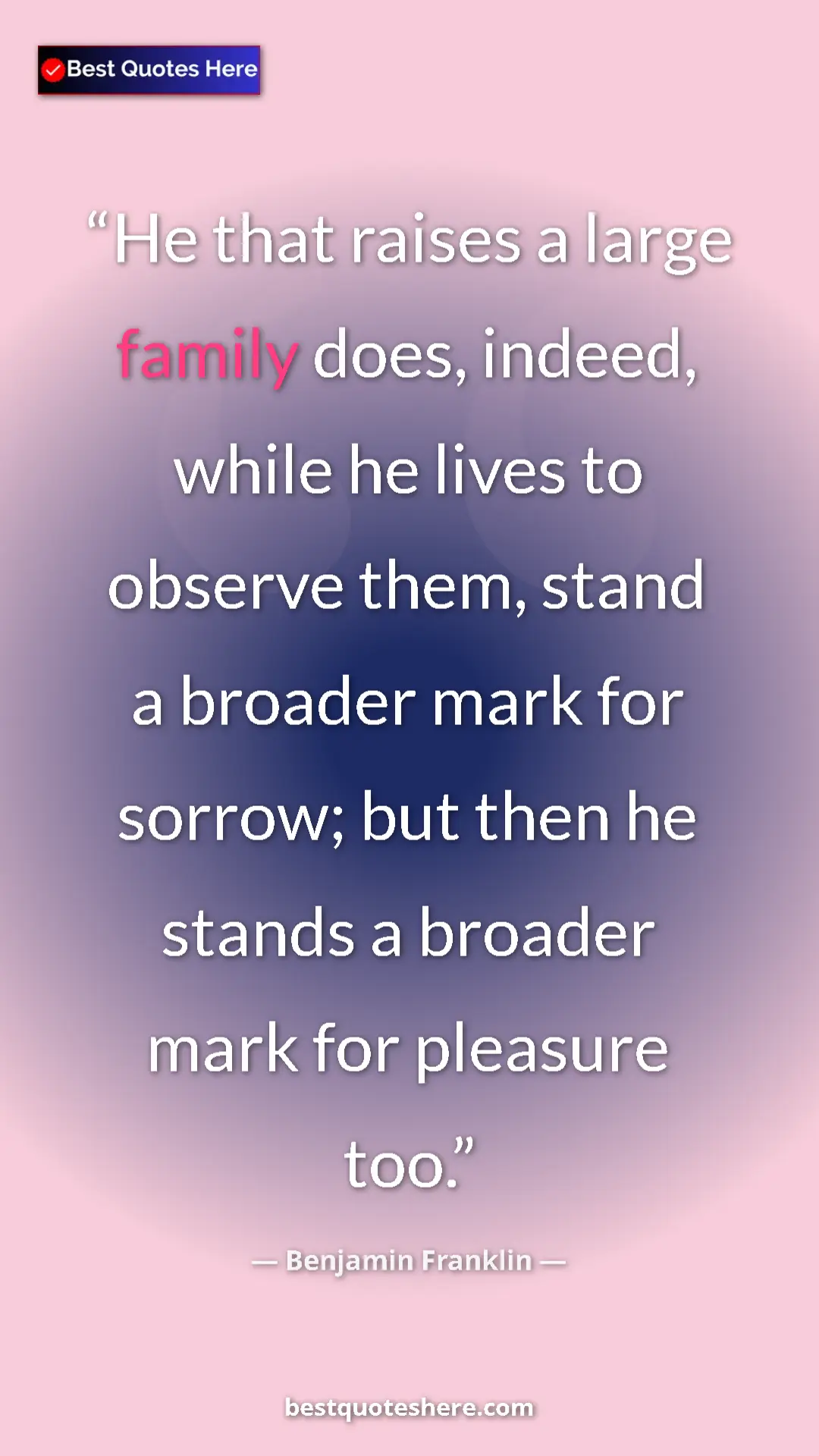 Benjamin Franklin Quote Card: "He that raises a large family does, indeed, while he lives..." Pinterest quote poster by Benjamin Franklin: "He that raises a large family does, indeed, while he lives..."