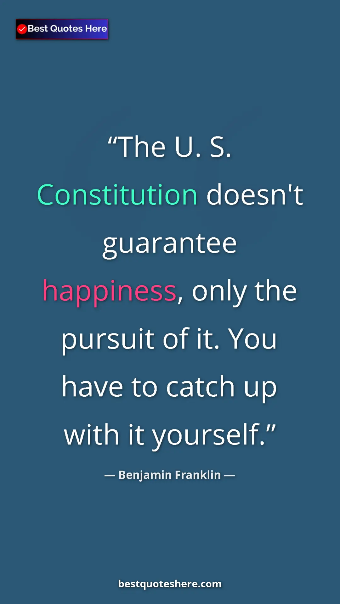 Benjamin Franklin Quote Card: "The U. S. Constitution doesn't guarantee happiness, only..." Pinterest quote poster by Benjamin Franklin: "The U. S. Constitution doesn't guarantee happiness, only..."