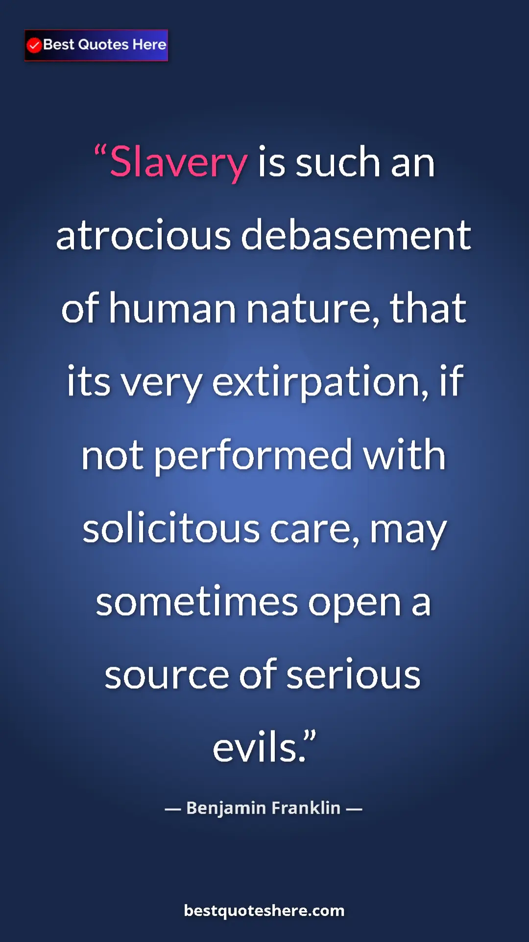Benjamin Franklin Quote Card: "Slavery is such an atrocious debasement of human nature,..." Pinterest quote poster by Benjamin Franklin: "Slavery is such an atrocious debasement of human nature,..."