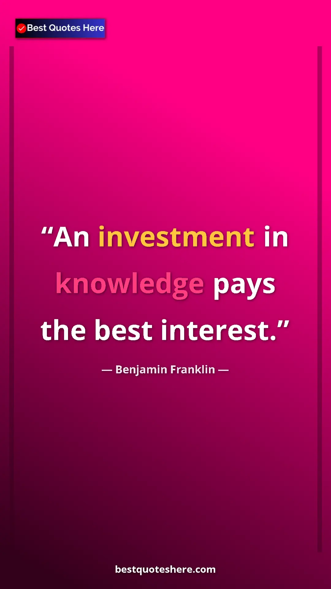 Pinterest quote poster by Benjamin Franklin: "An investment in knowledge pays the best interest."