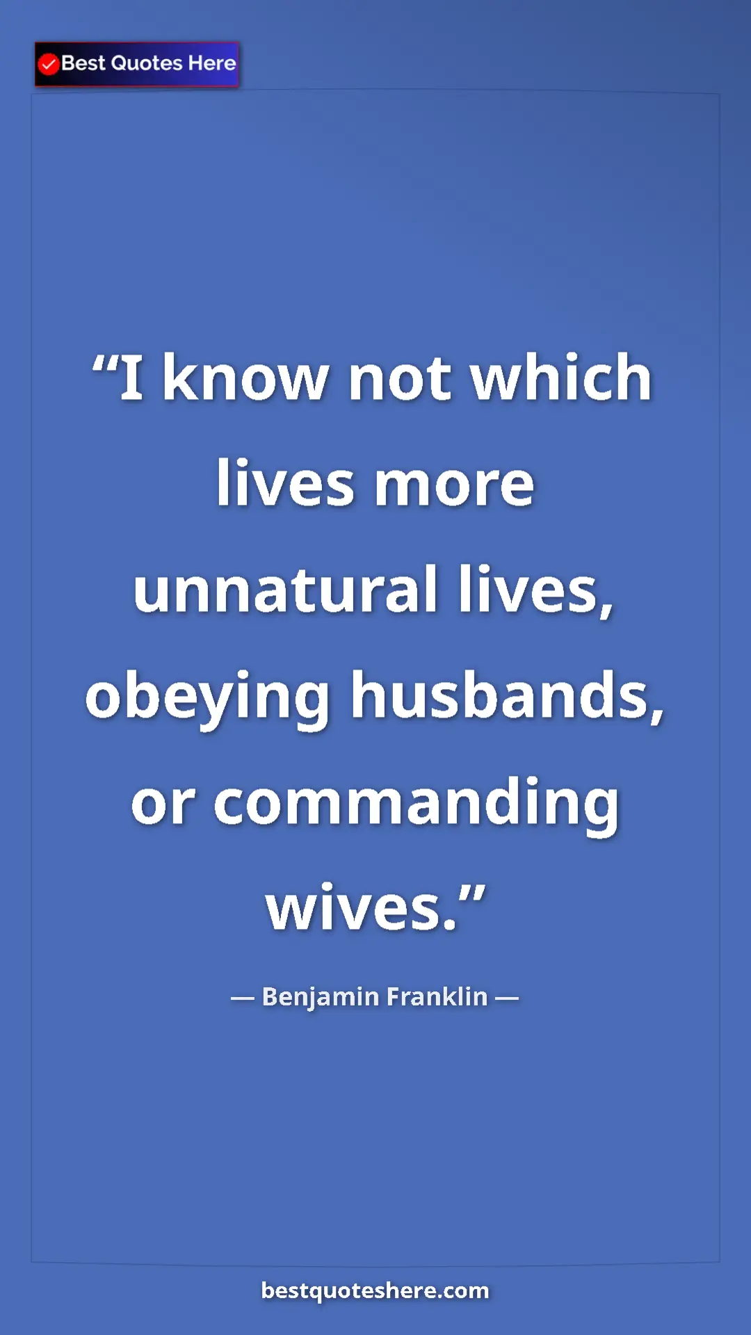 Benjamin Franklin Quote Card: "I know not which lives more unnatural lives, obeying..." Pinterest quote poster by Benjamin Franklin: "I know not which lives more unnatural lives, obeying..."