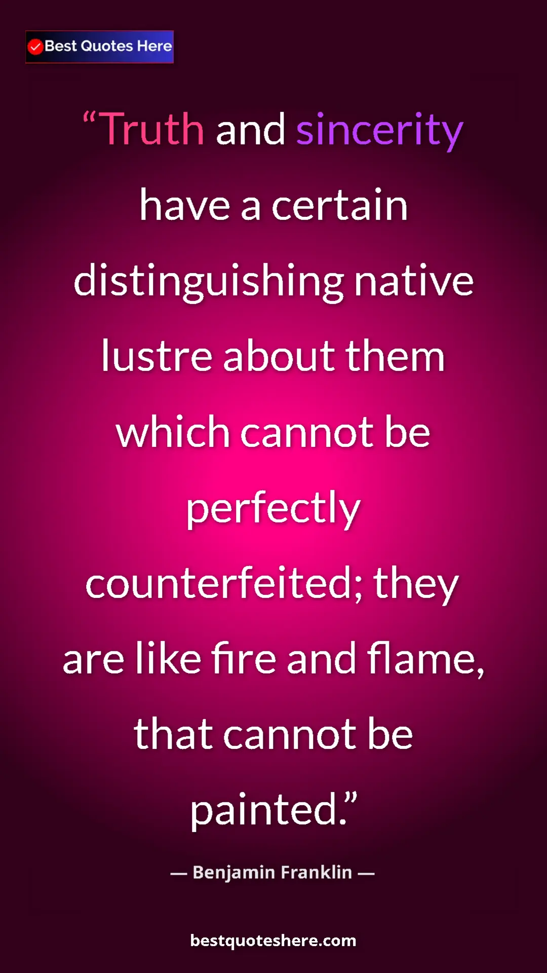 Benjamin Franklin Quote Card: "Truth and sincerity have a certain distinguishing native..." Pinterest quote poster by Benjamin Franklin: "Truth and sincerity have a certain distinguishing native..."