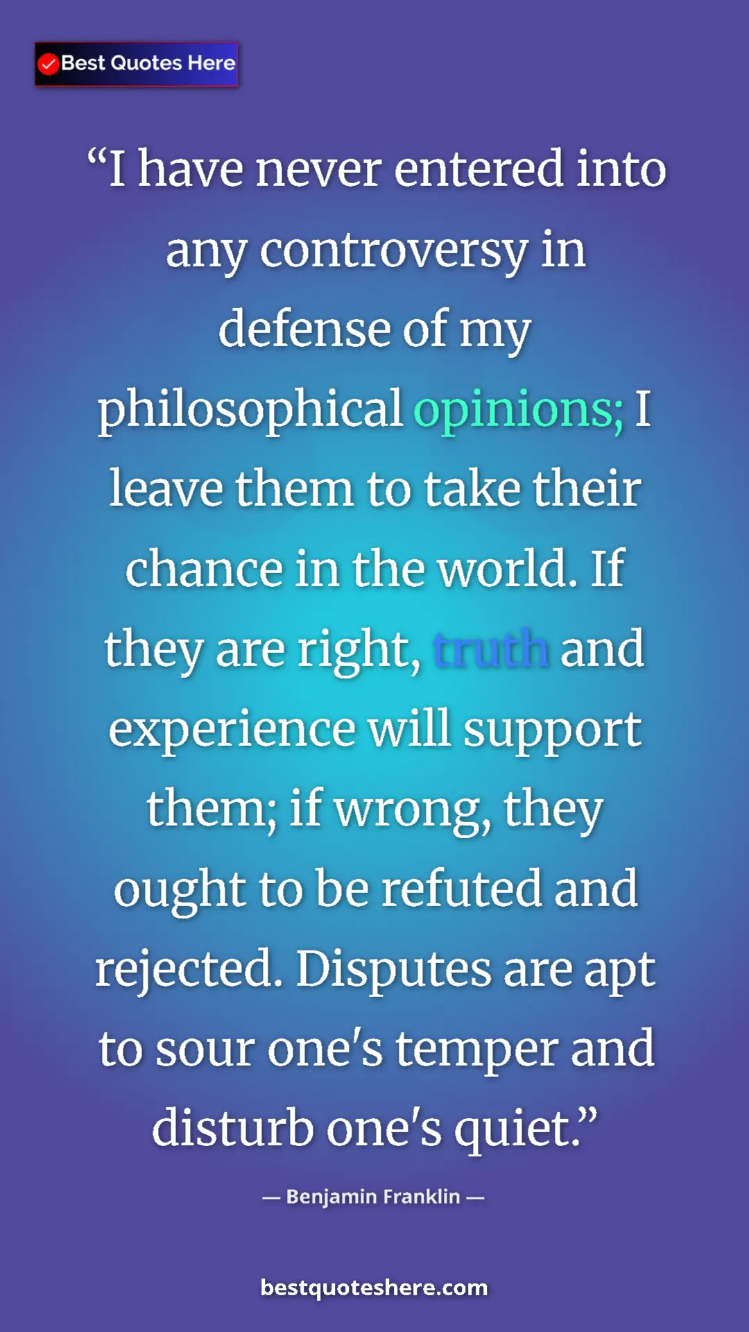 Benjamin Franklin Quote Card: "I have never entered into any controversy in defense of my..." Pinterest quote poster by Benjamin Franklin: "I have never entered into any controversy in defense of my..."