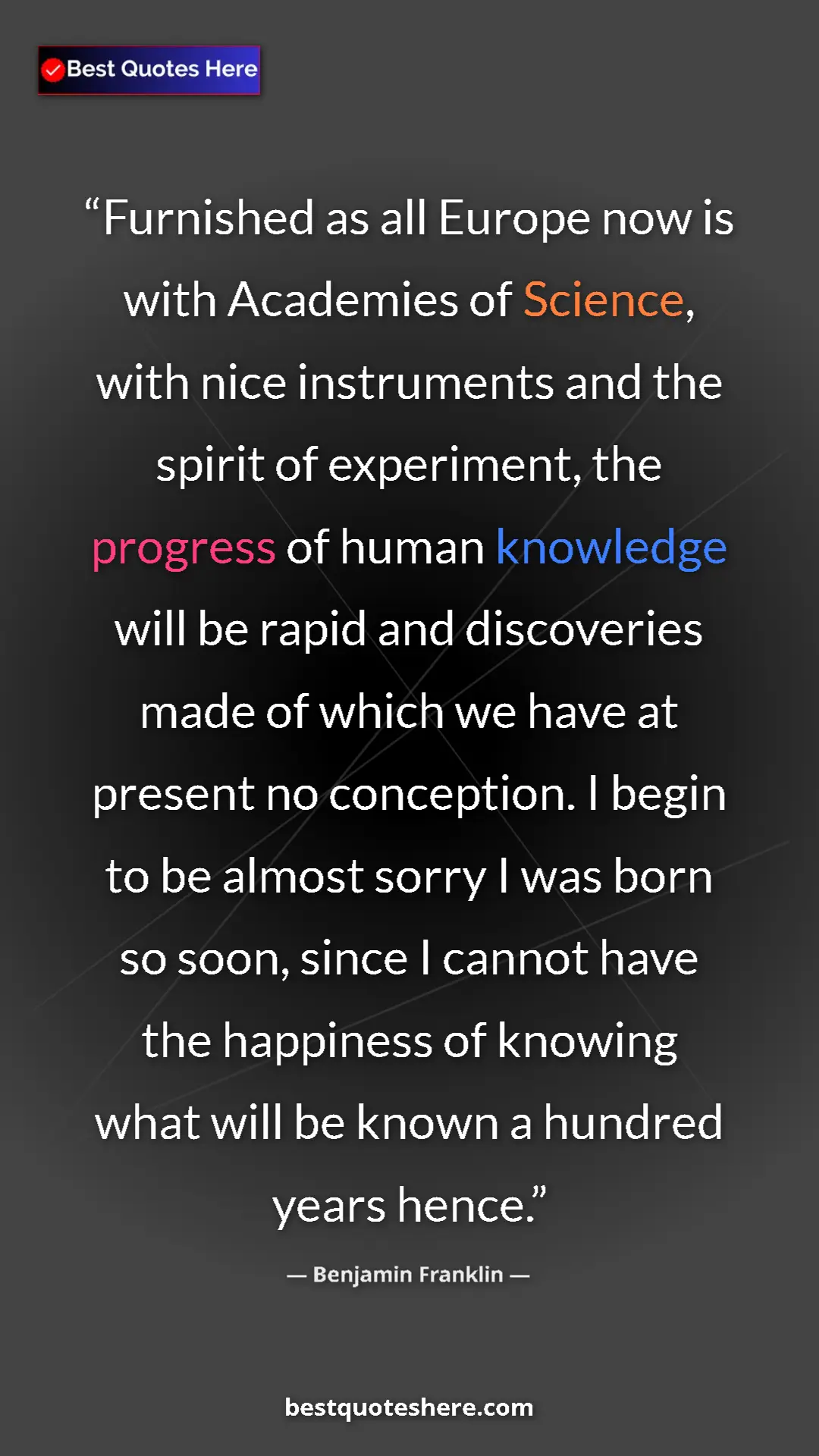 Pinterest quote poster by Benjamin Franklin: "Furnished as all Europe now is with Academies of Science,..."
