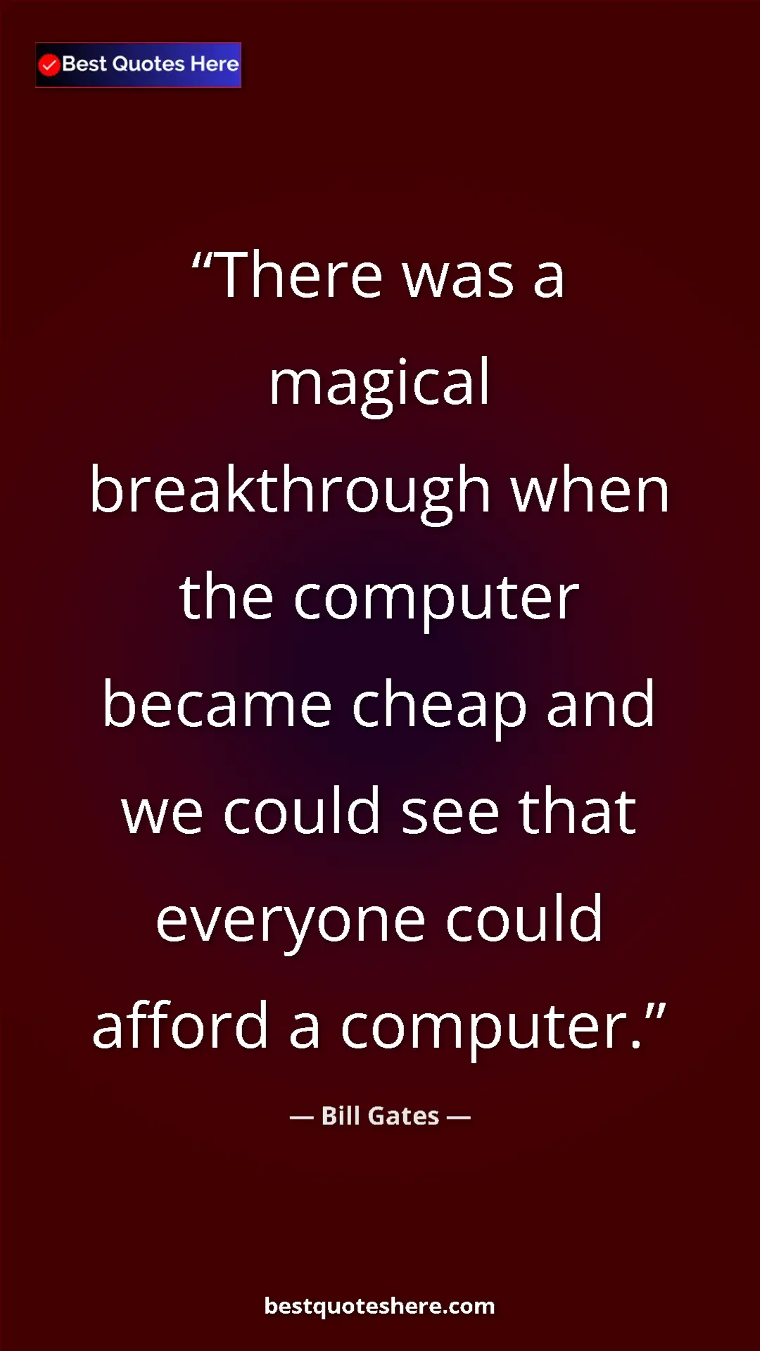 Pinterest quote poster by Bill Gates: "There was a magical breakthrough when the computer became..."