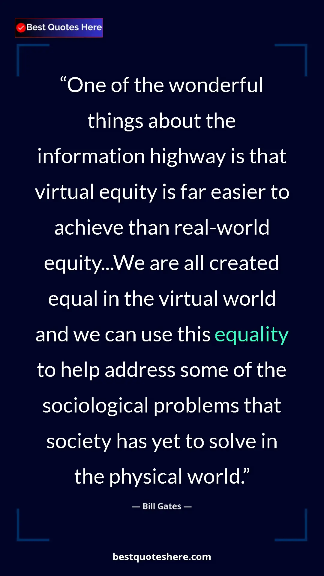 Bill Gates Quote Card: "One of the wonderful things about the information highway..." Pinterest quote poster by Bill Gates: "One of the wonderful things about the information highway..."