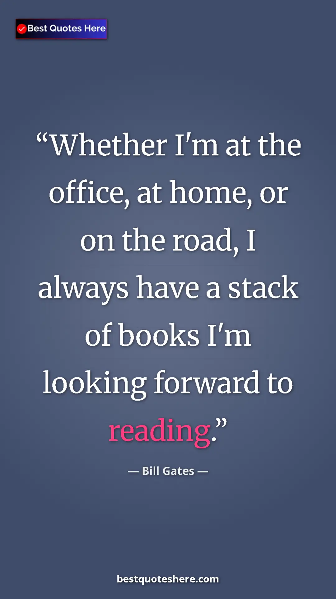 Bill Gates Quote Card: "Whether I'm at the office, at home, or on the road, I always" Pinterest quote poster by Bill Gates: "Whether I'm at the office, at home, or on the road, I always"