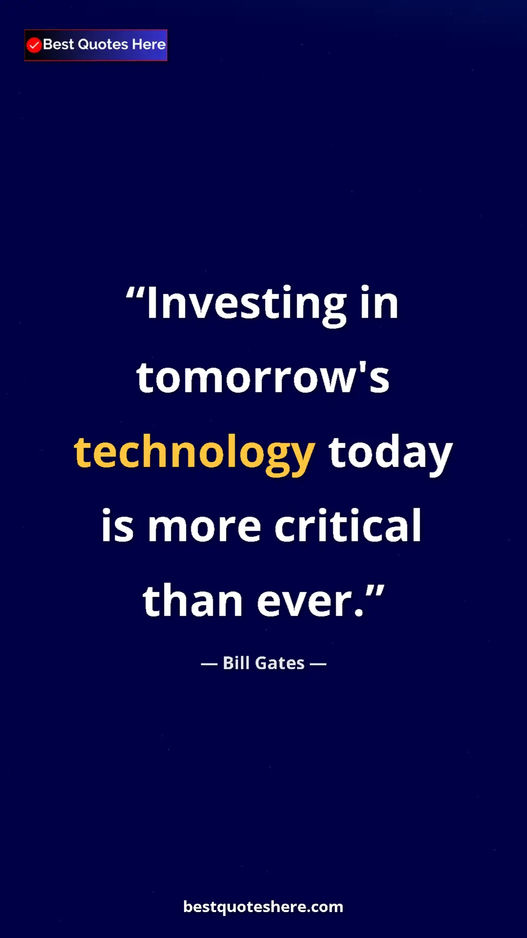 Pinterest quote poster by Bill Gates: "Investing in tomorrow's technology today is more critical..."